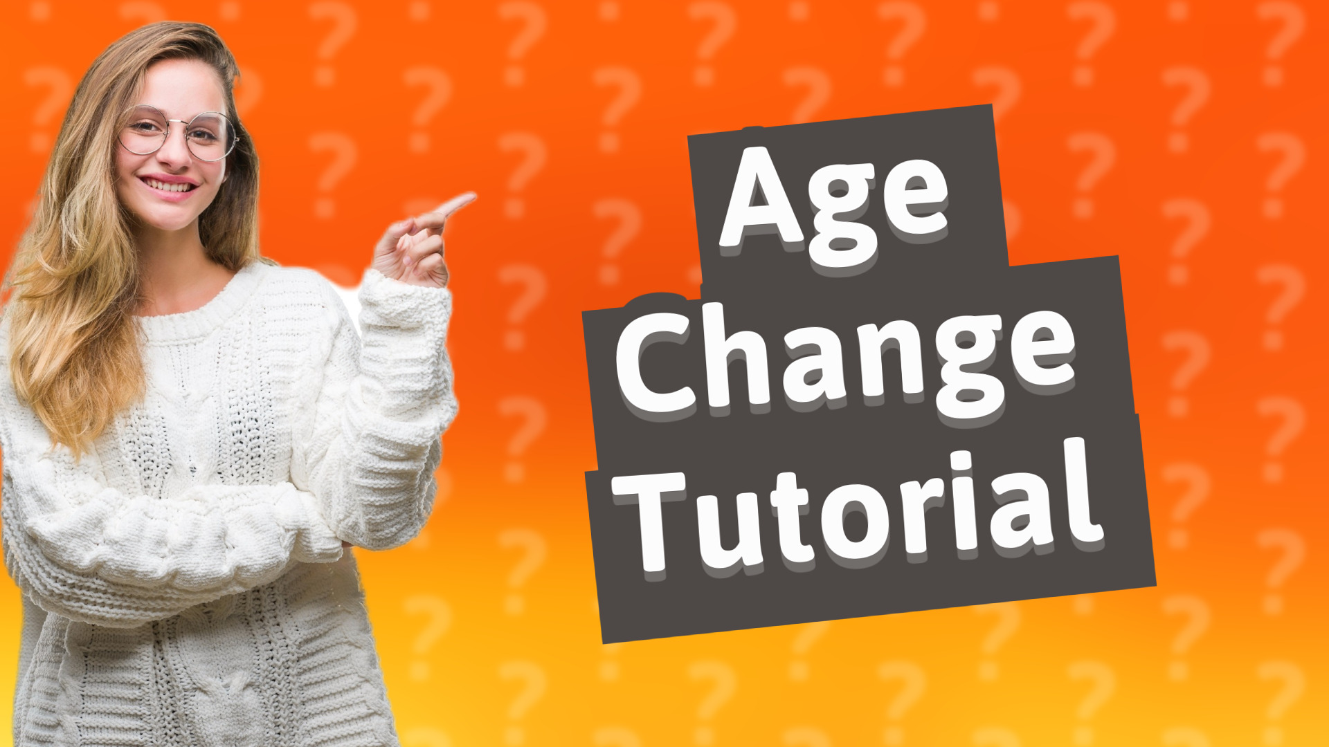 Age Change Tutorial