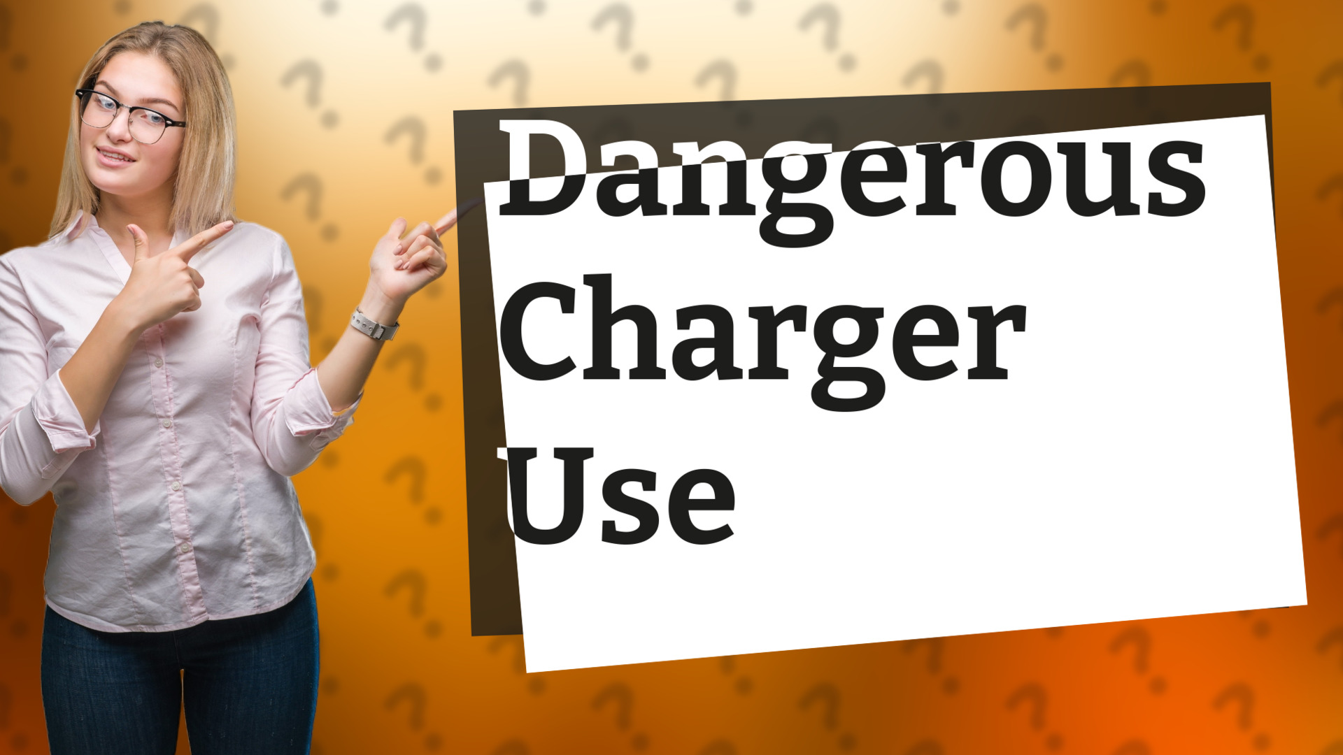 Dangerous Charger Use