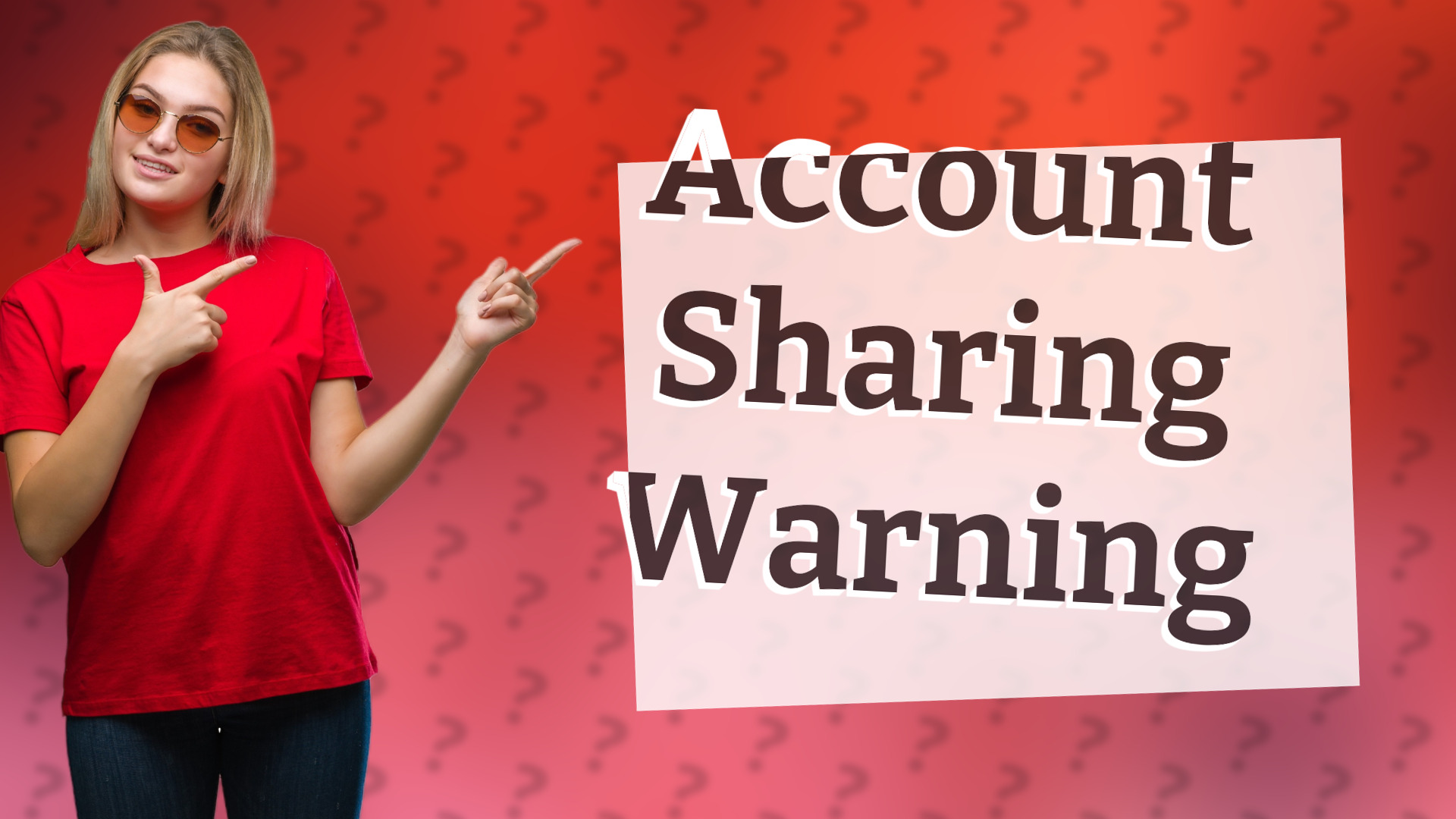 Account Sharing Warning