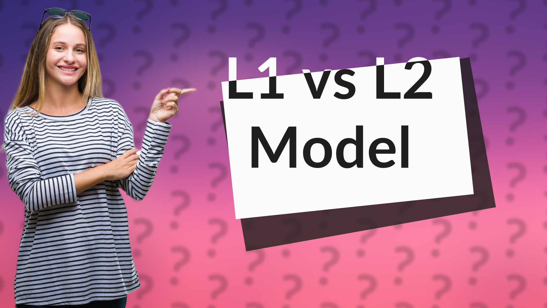 L1 vs L2 Model
