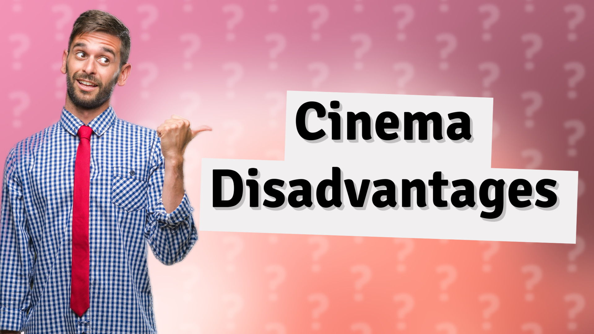 Cinema Disadvantages