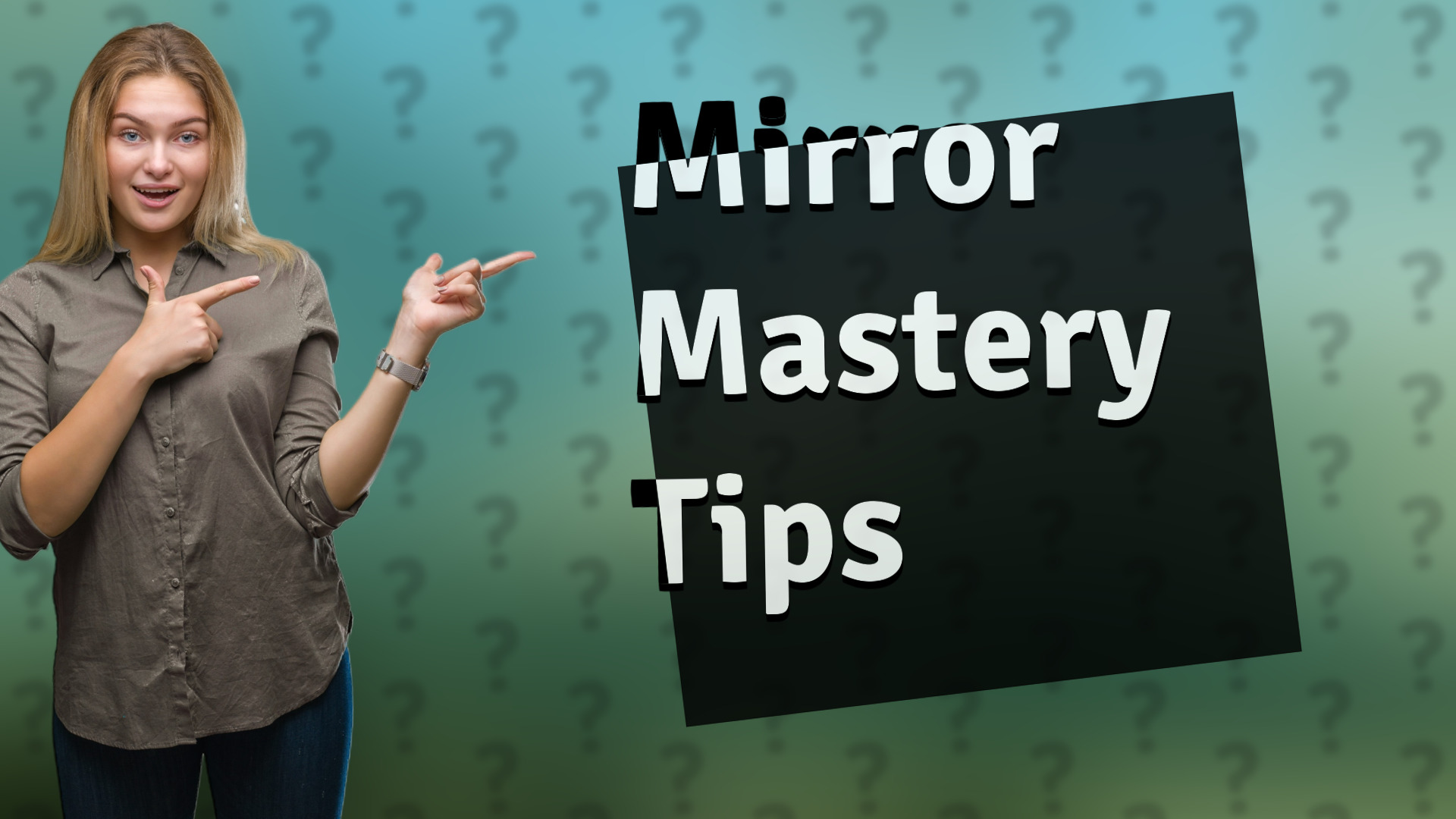 Mirror Mastery Tips