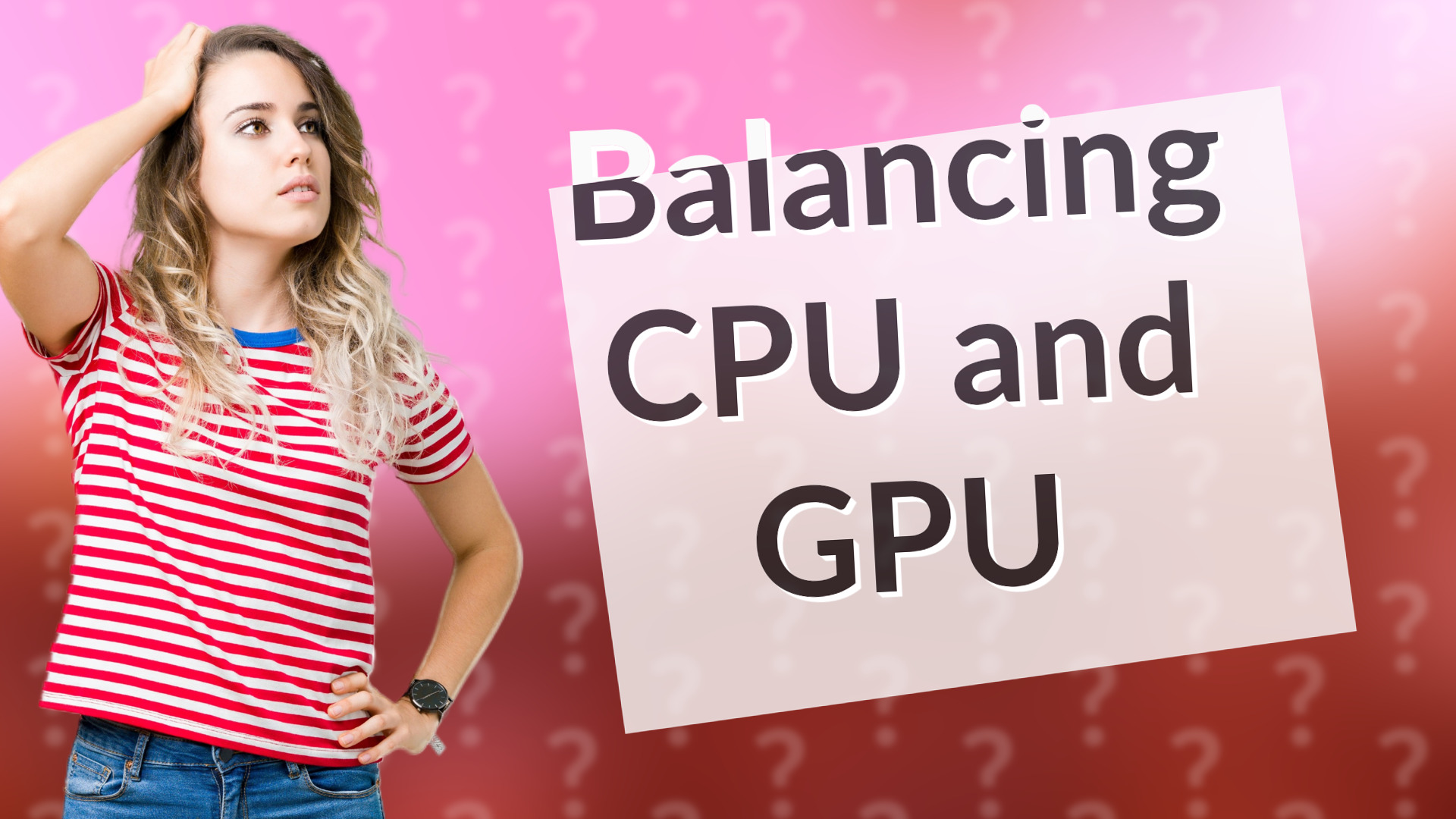 Balancing CPU and GPU