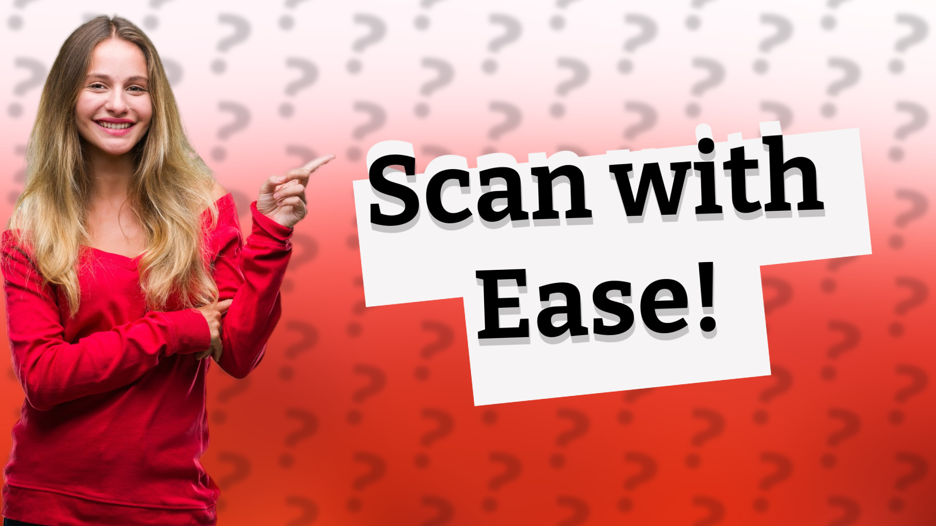 Scan with Ease!