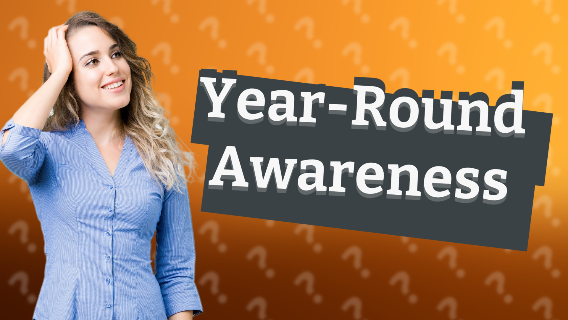 Year-Round Awareness