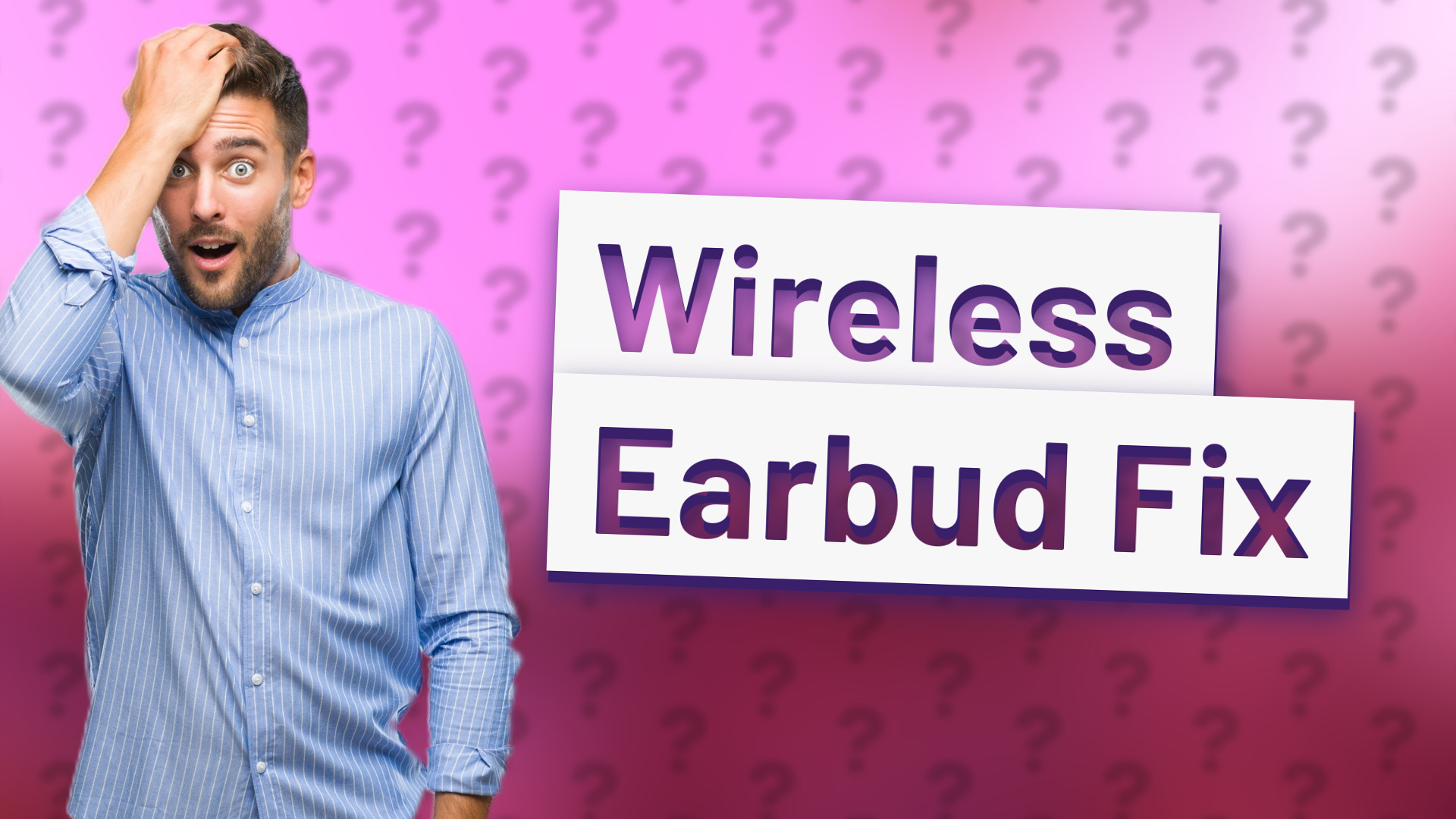 Wireless Earbud Fix