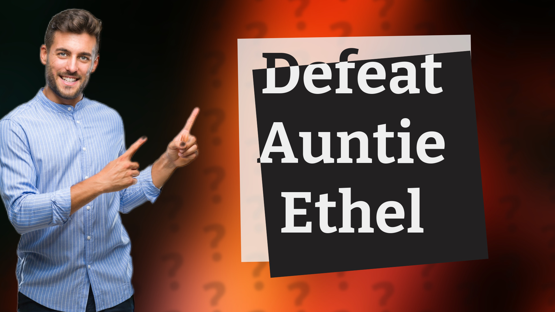 Defeat Auntie Ethel