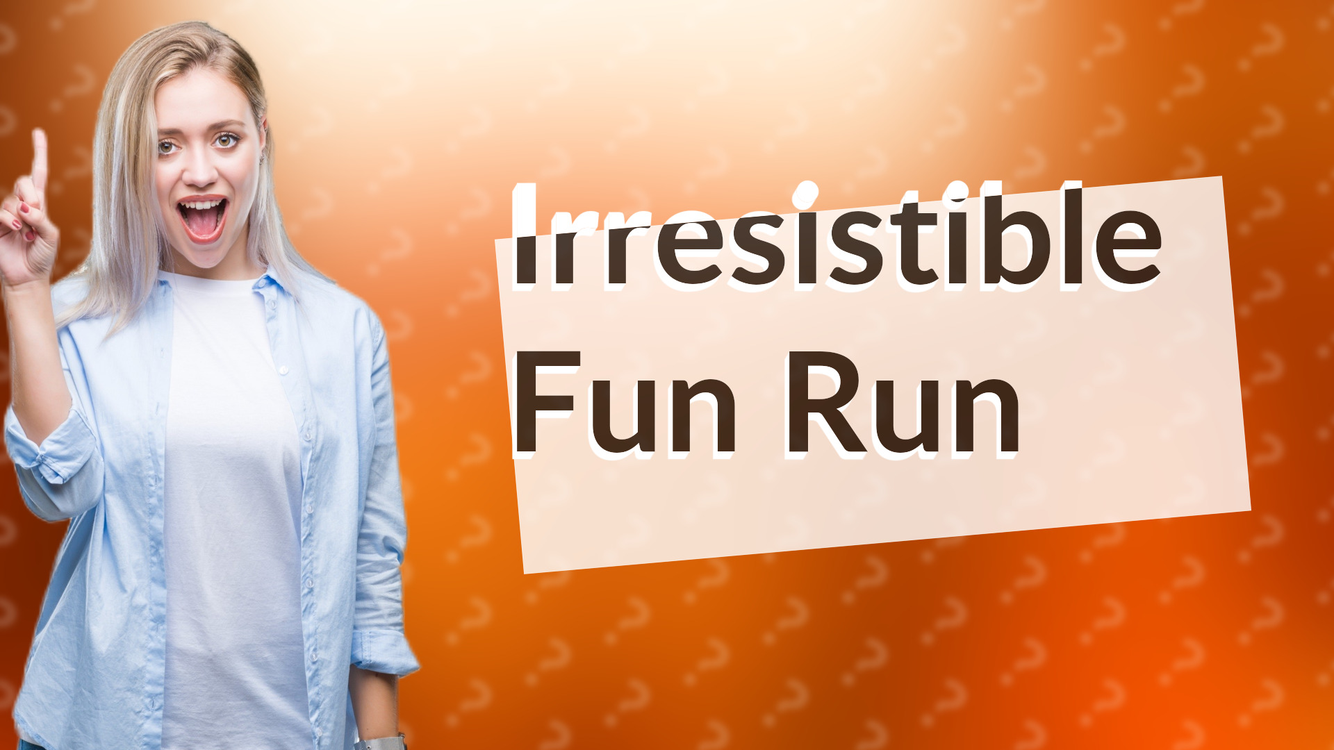Irresistible Fun Run