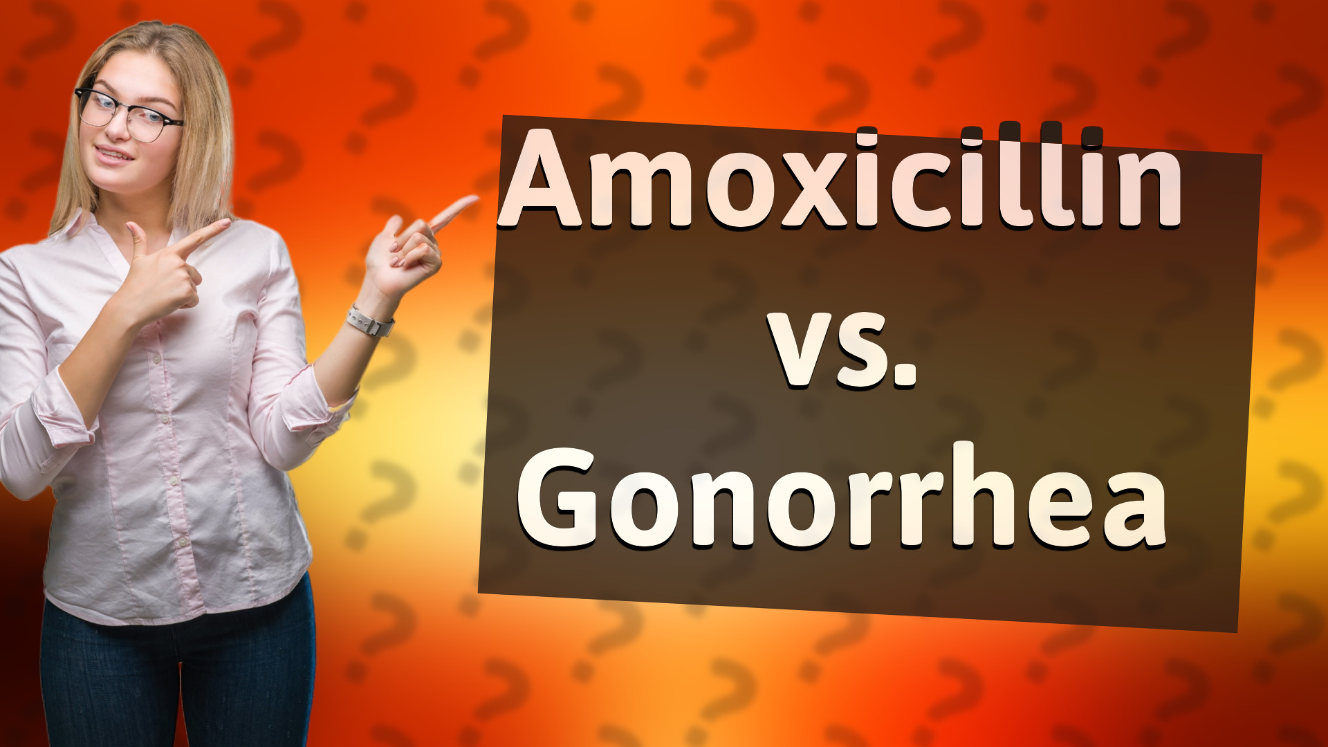 Amoxicillin vs. Gonorrhea