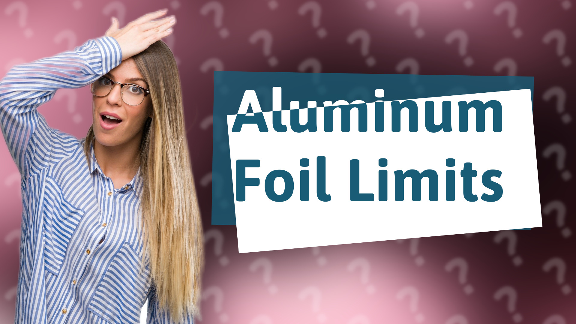Aluminum Foil Limits