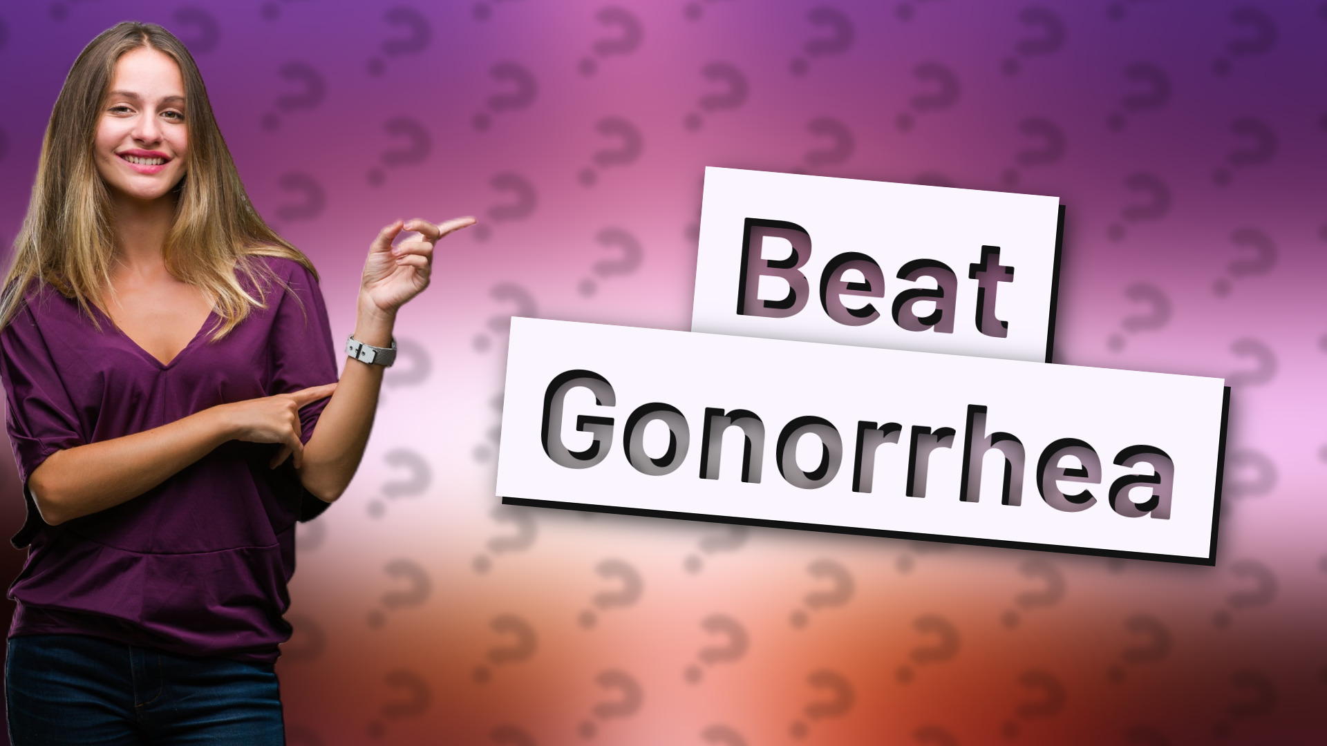 Beat Gonorrhea