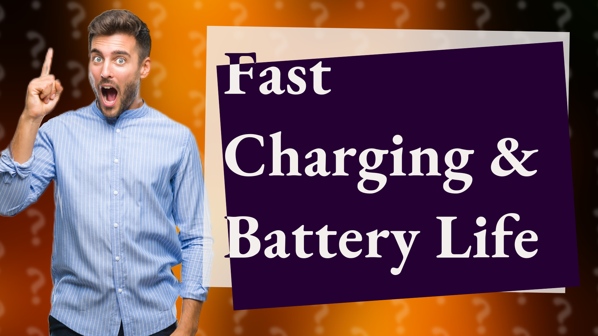 Fast Charging & Battery Life
