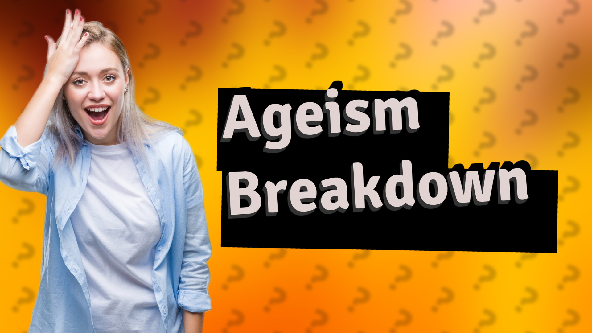 Ageism Breakdown