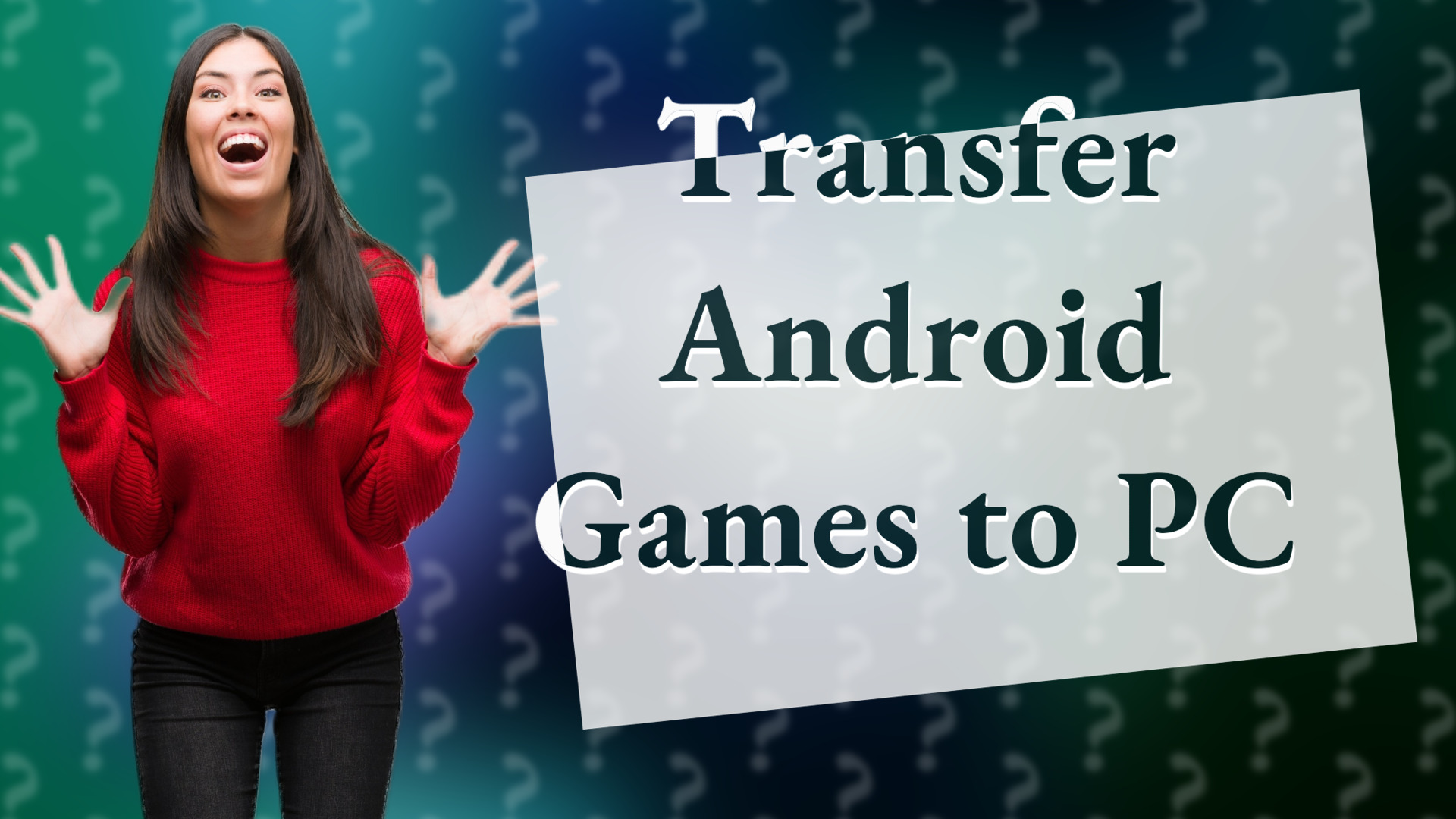 Transfer Android Games to PC