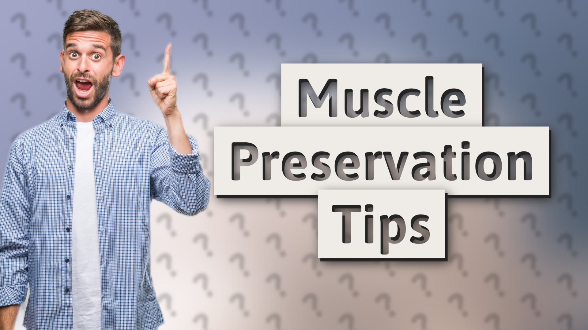 Muscle Preservation Tips