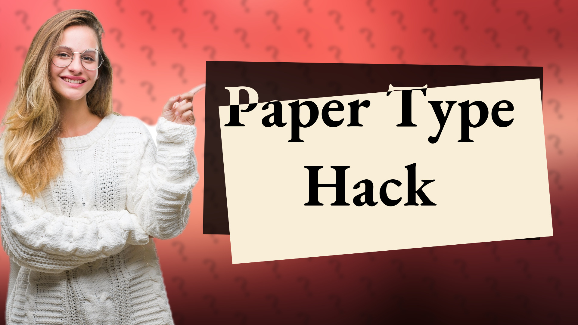 Paper Type Hack