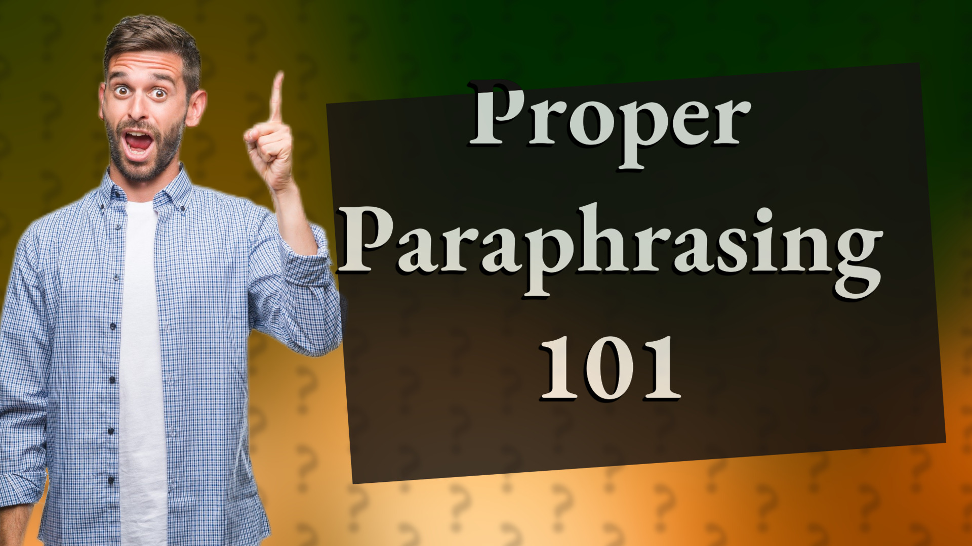 Proper Paraphrasing 101