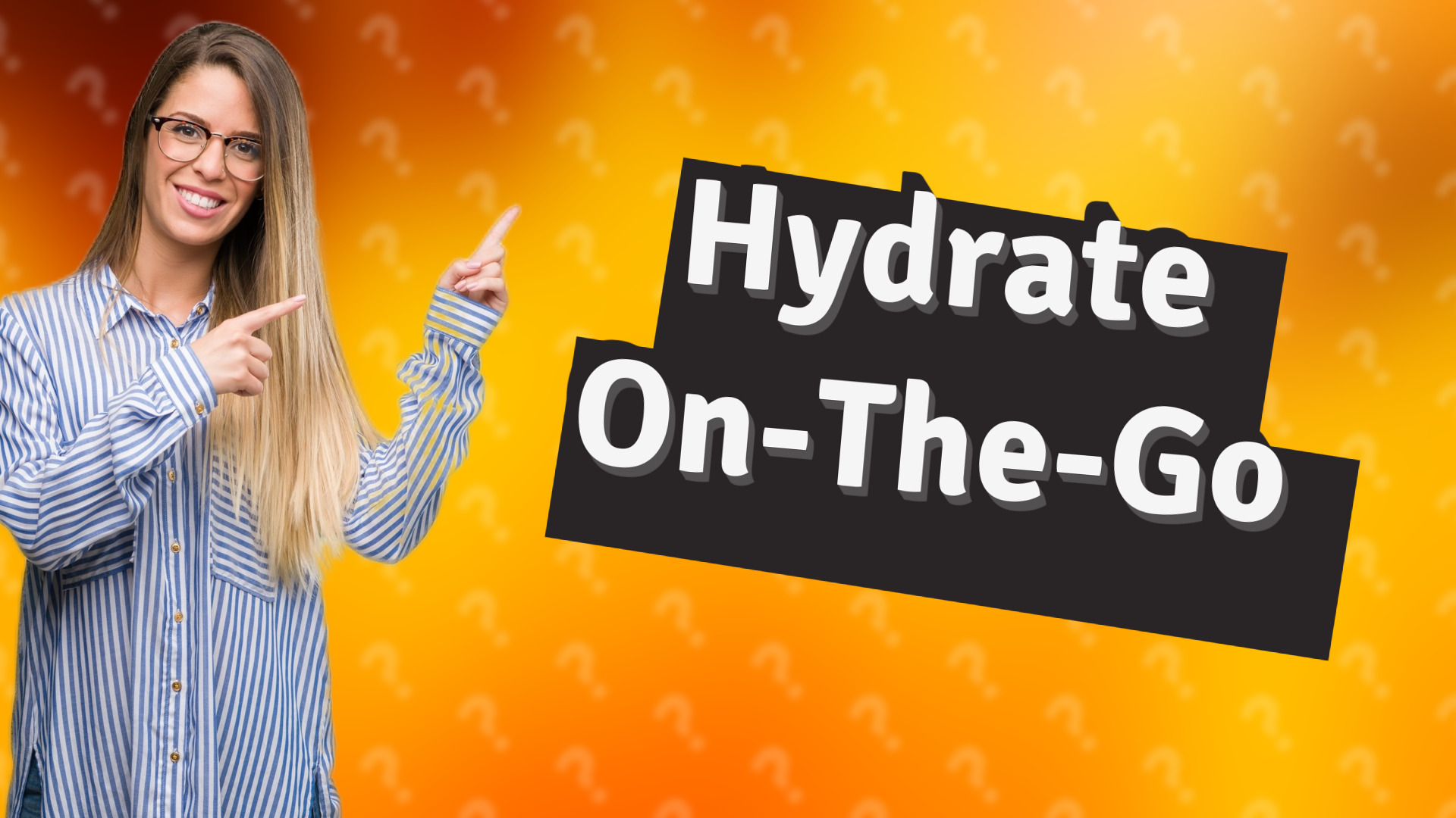 Hydrate On-The-Go