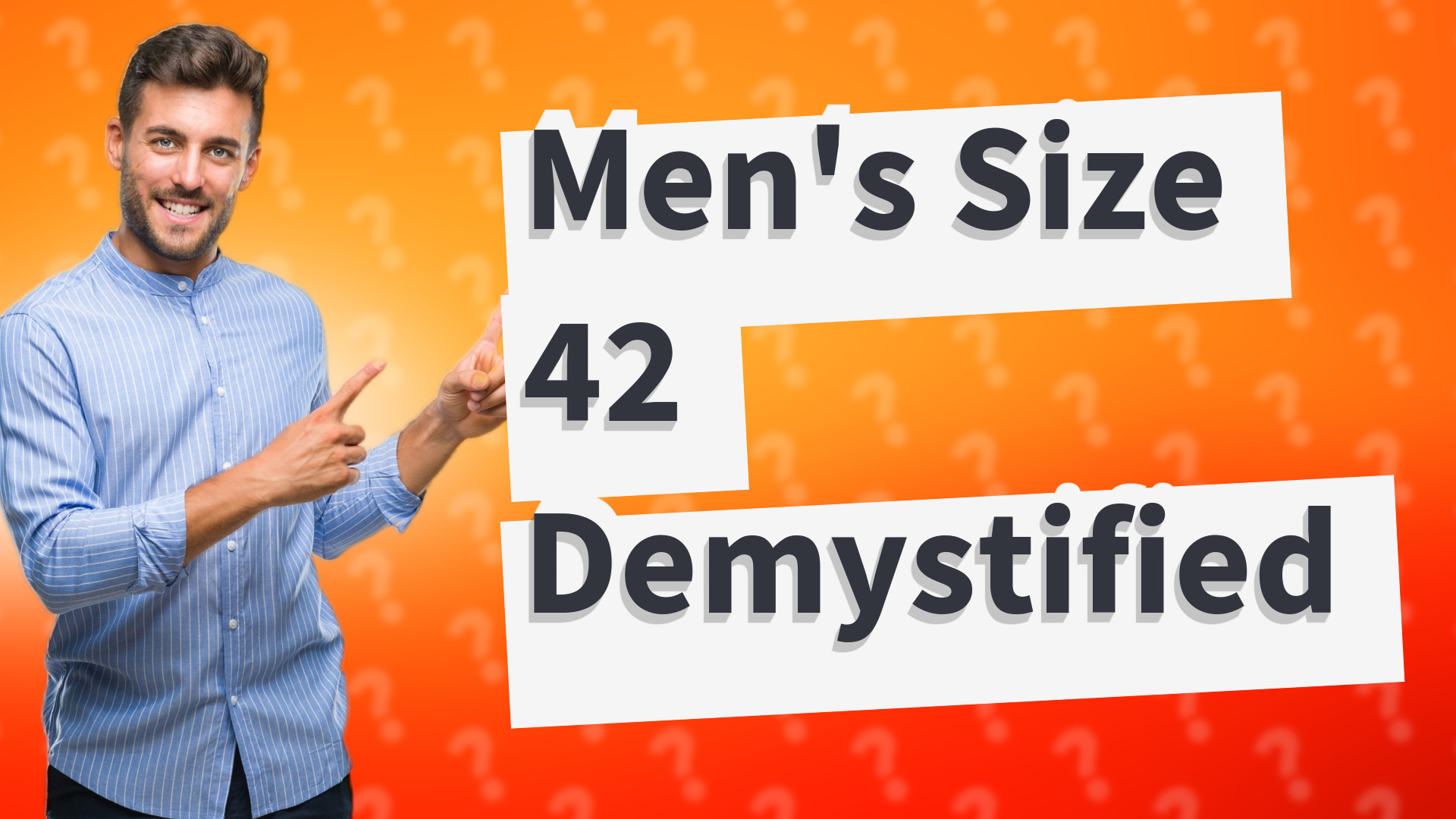 Men's Size 42 Demystified