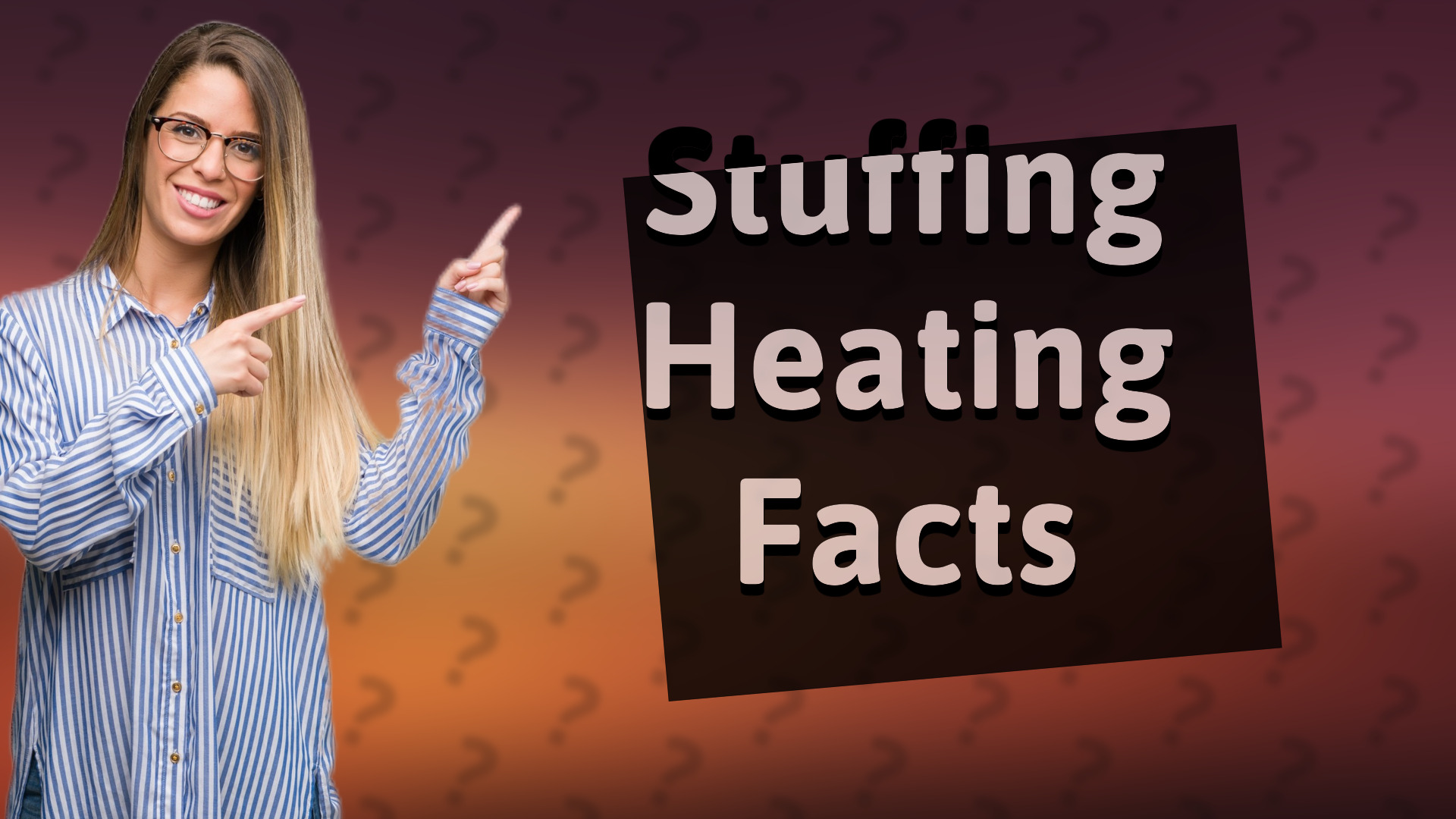 Stuffing Heating Facts