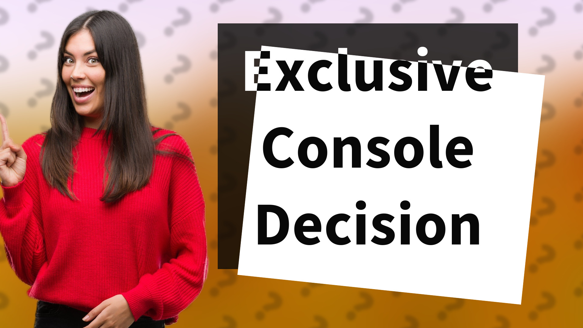 Exclusive Console Decision