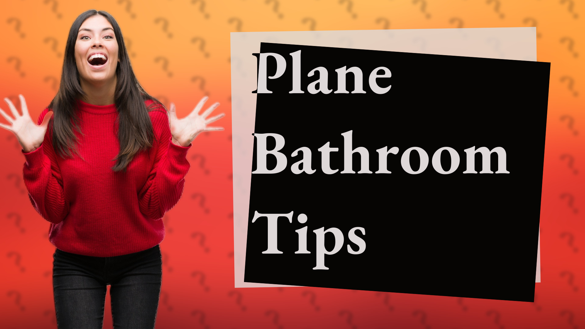 Plane Bathroom Tips