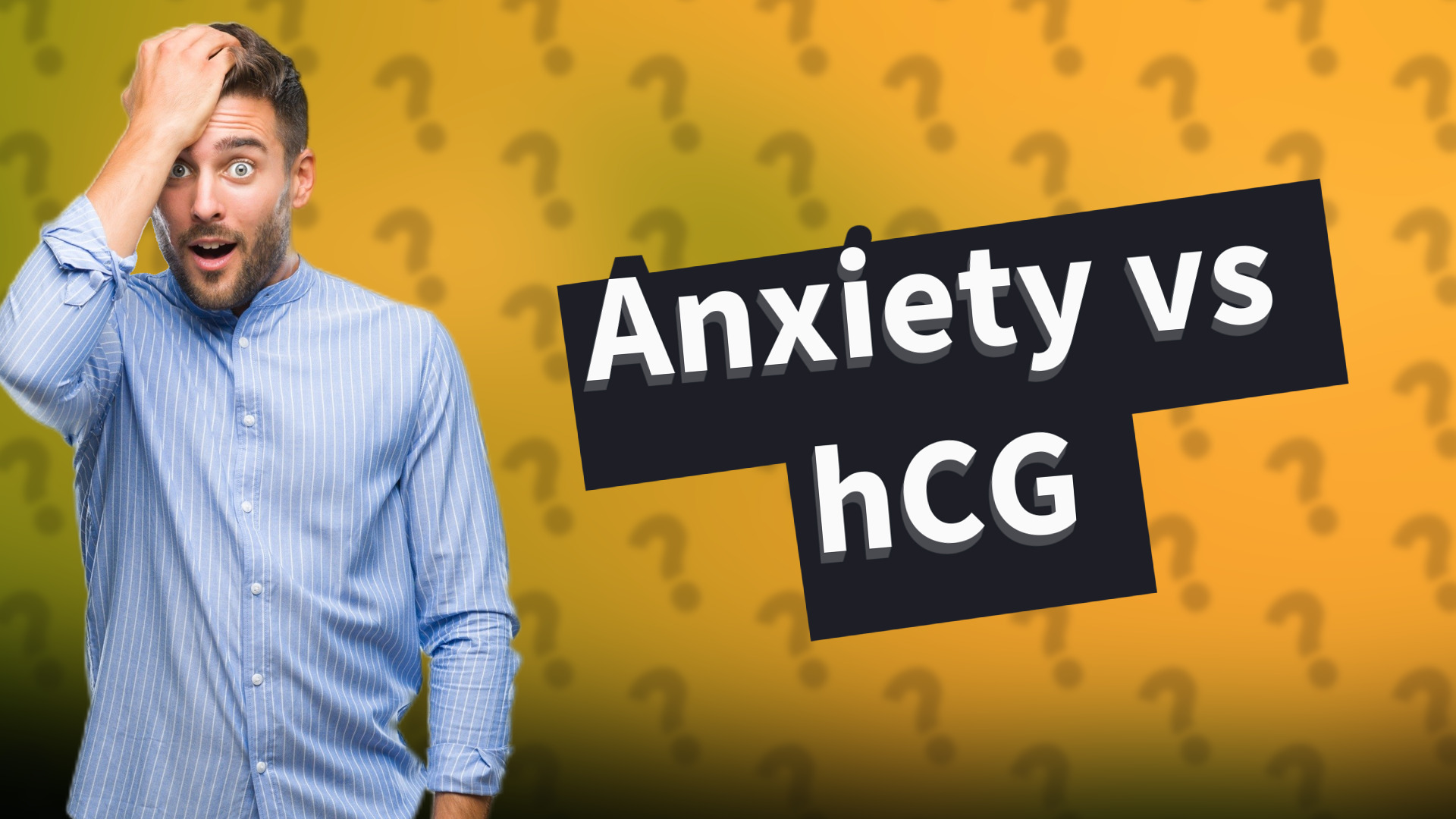 Anxiety vs hCG