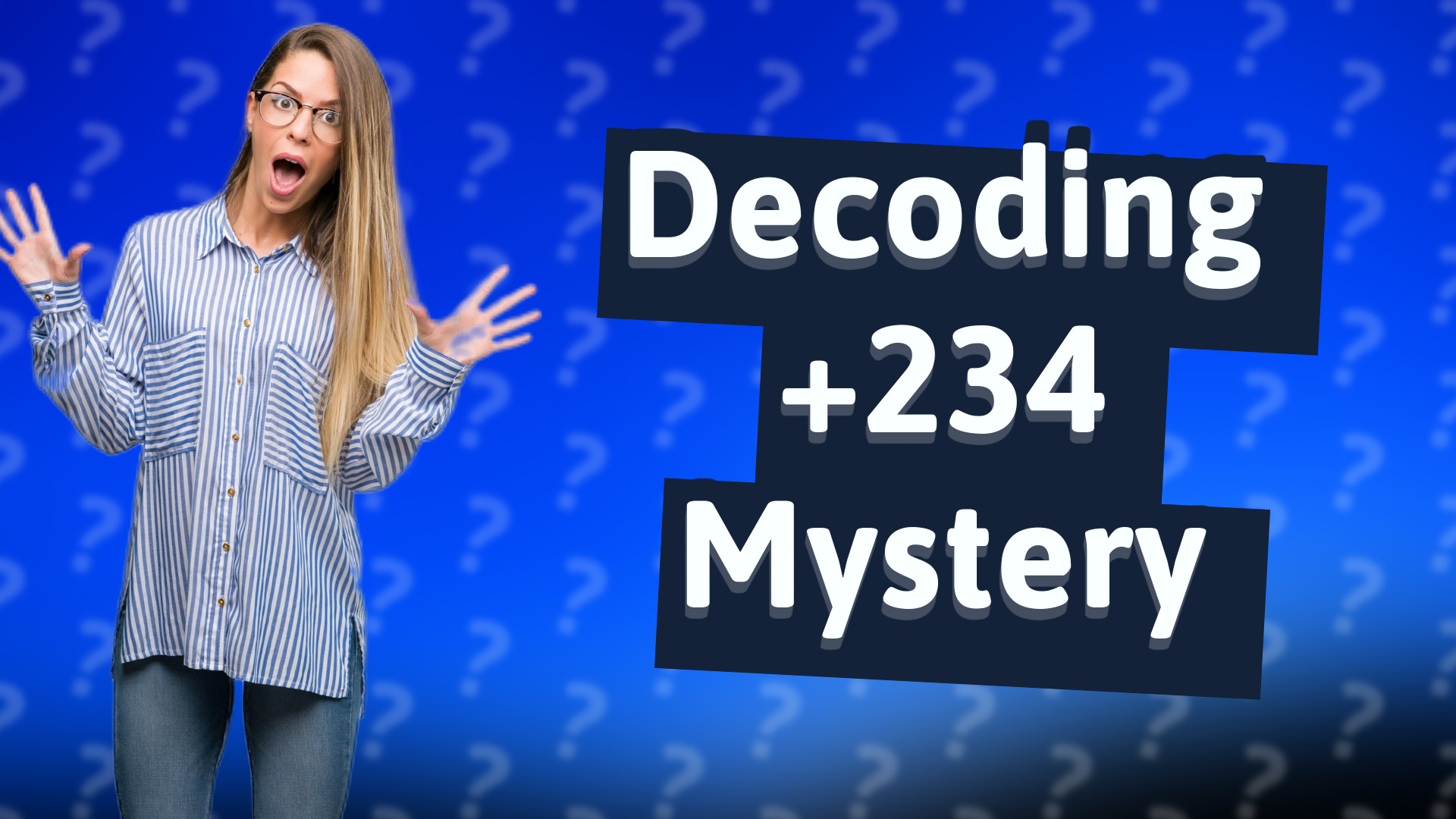 Decoding +234 Mystery