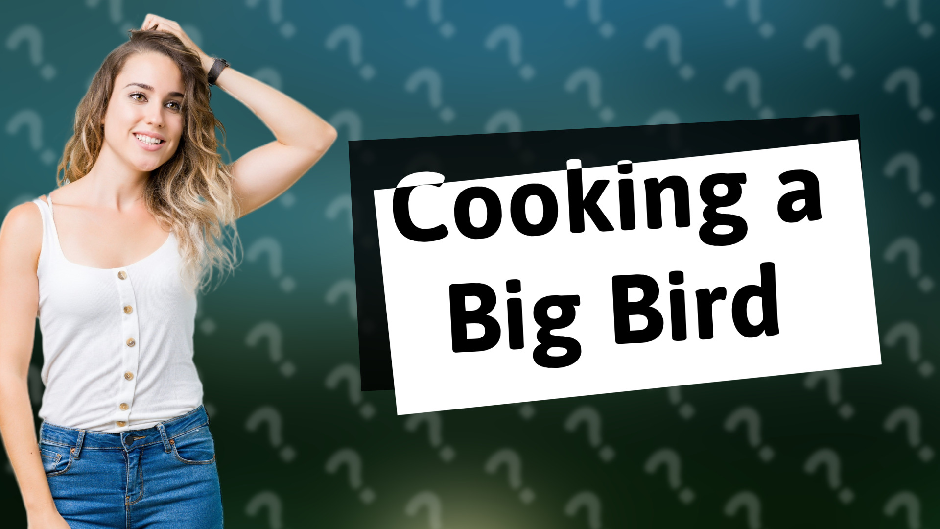 Cooking a Big Bird