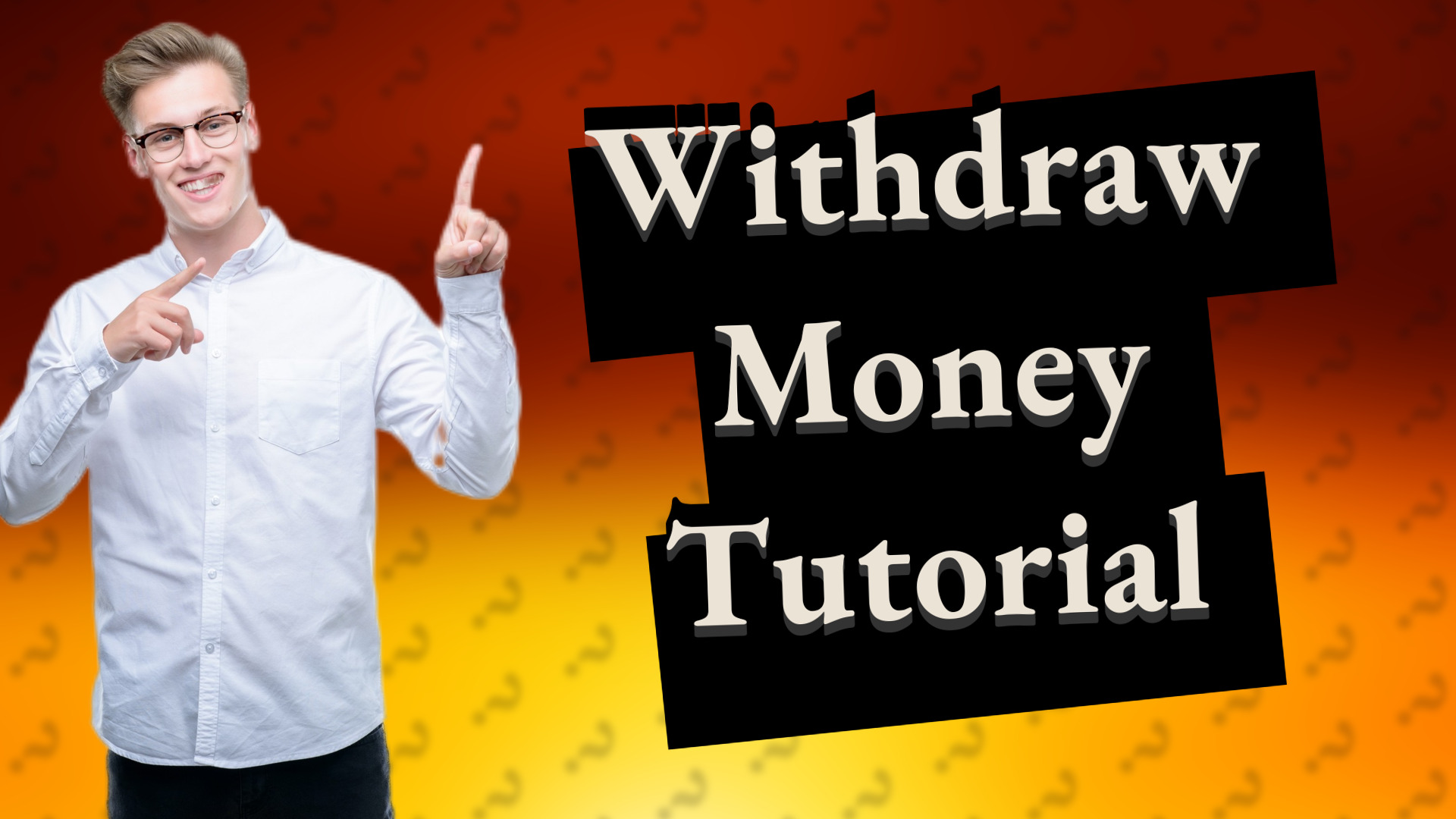 Withdraw Money Tutorial