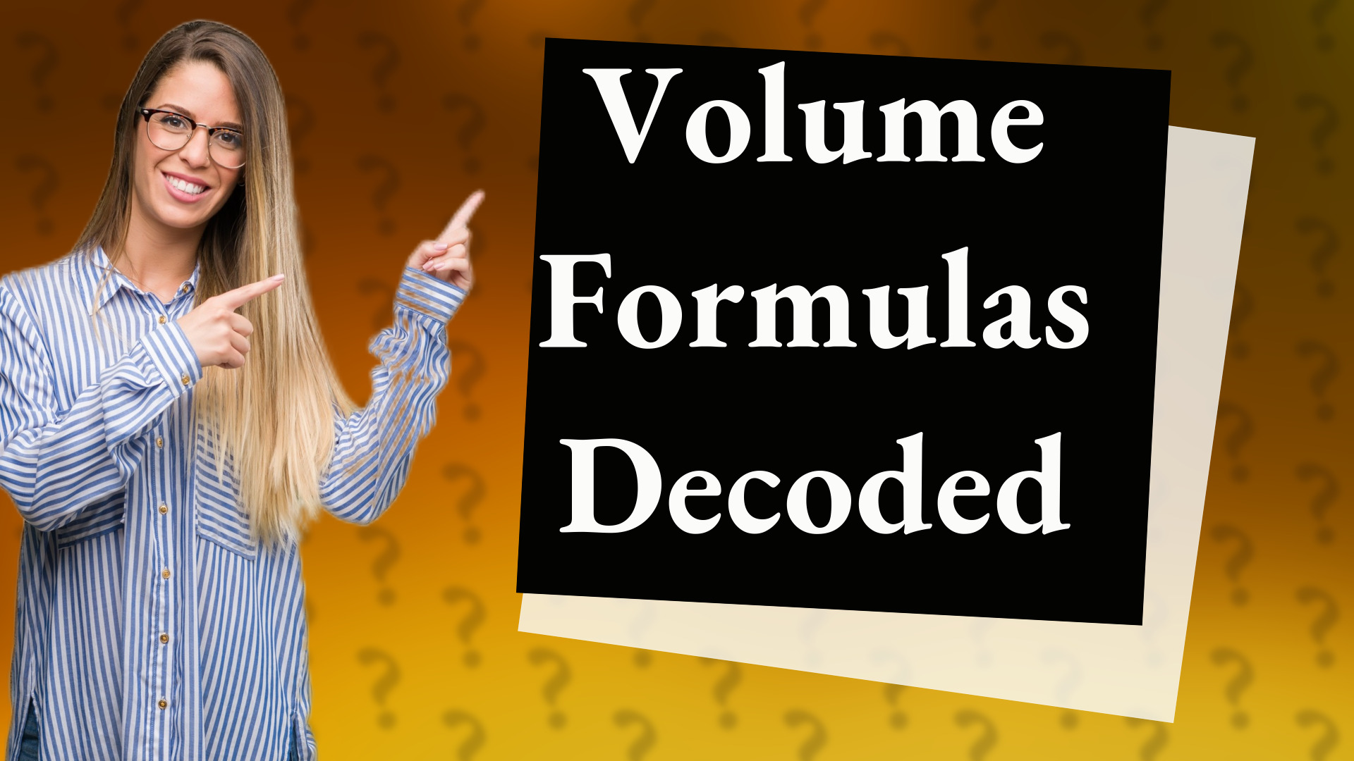 Volume Formulas Decoded
