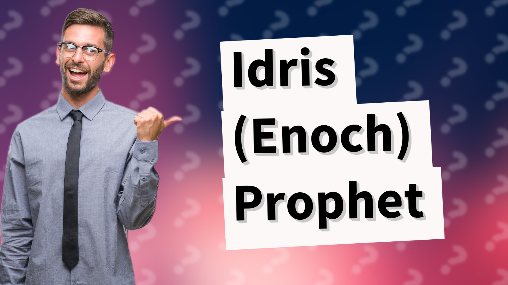 Idris (Enoch) Prophet
