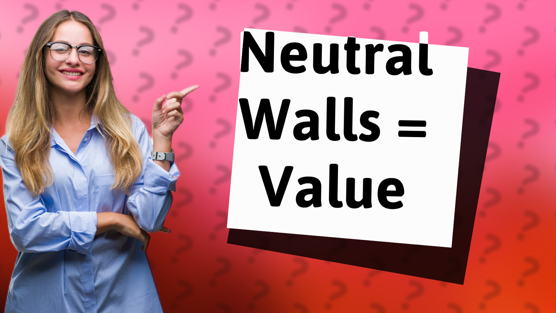 Neutral Walls = Value
