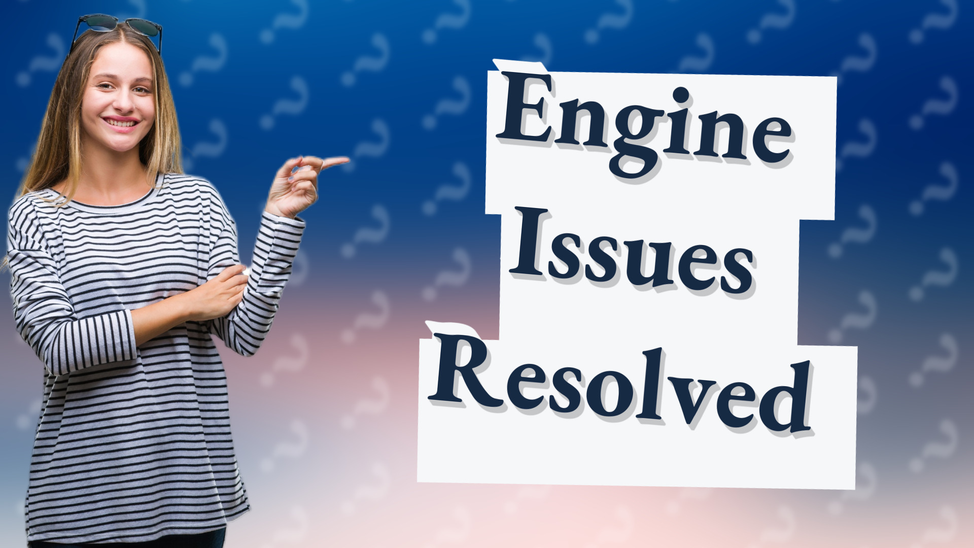 Engine Issues Resolved