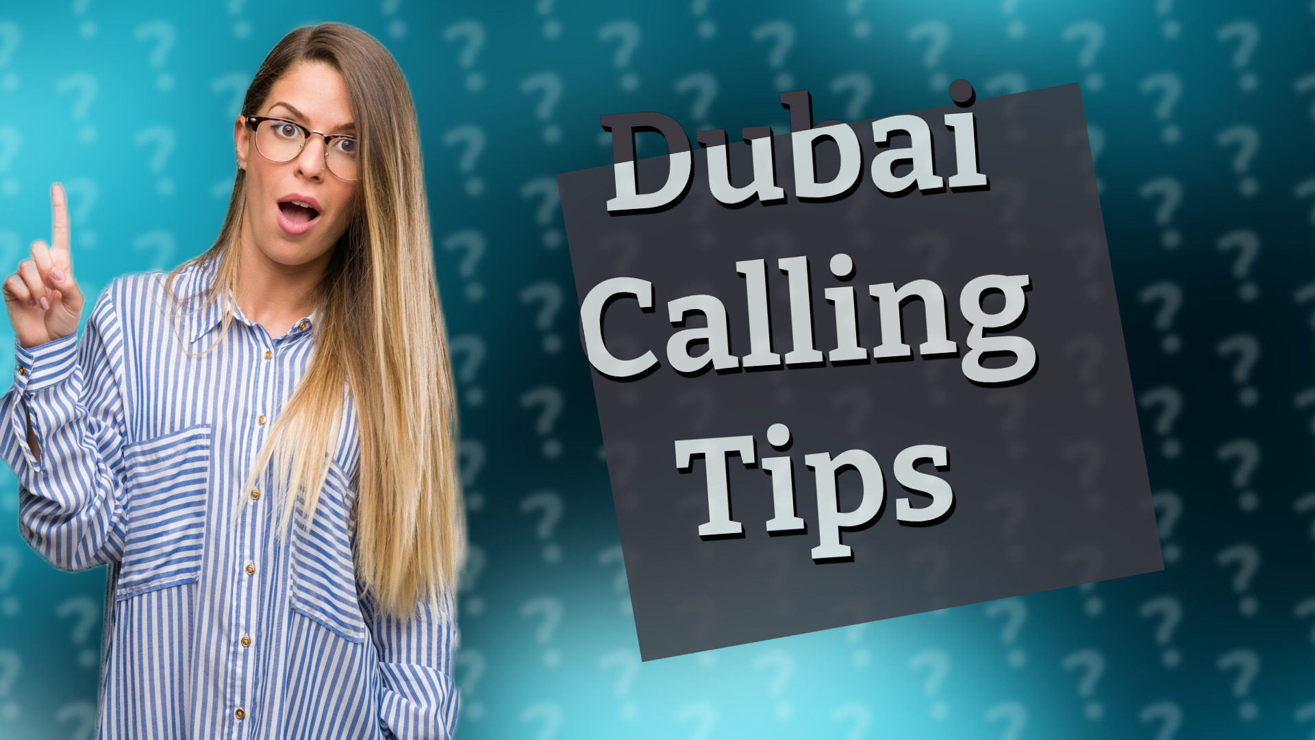 Dubai Calling Tips