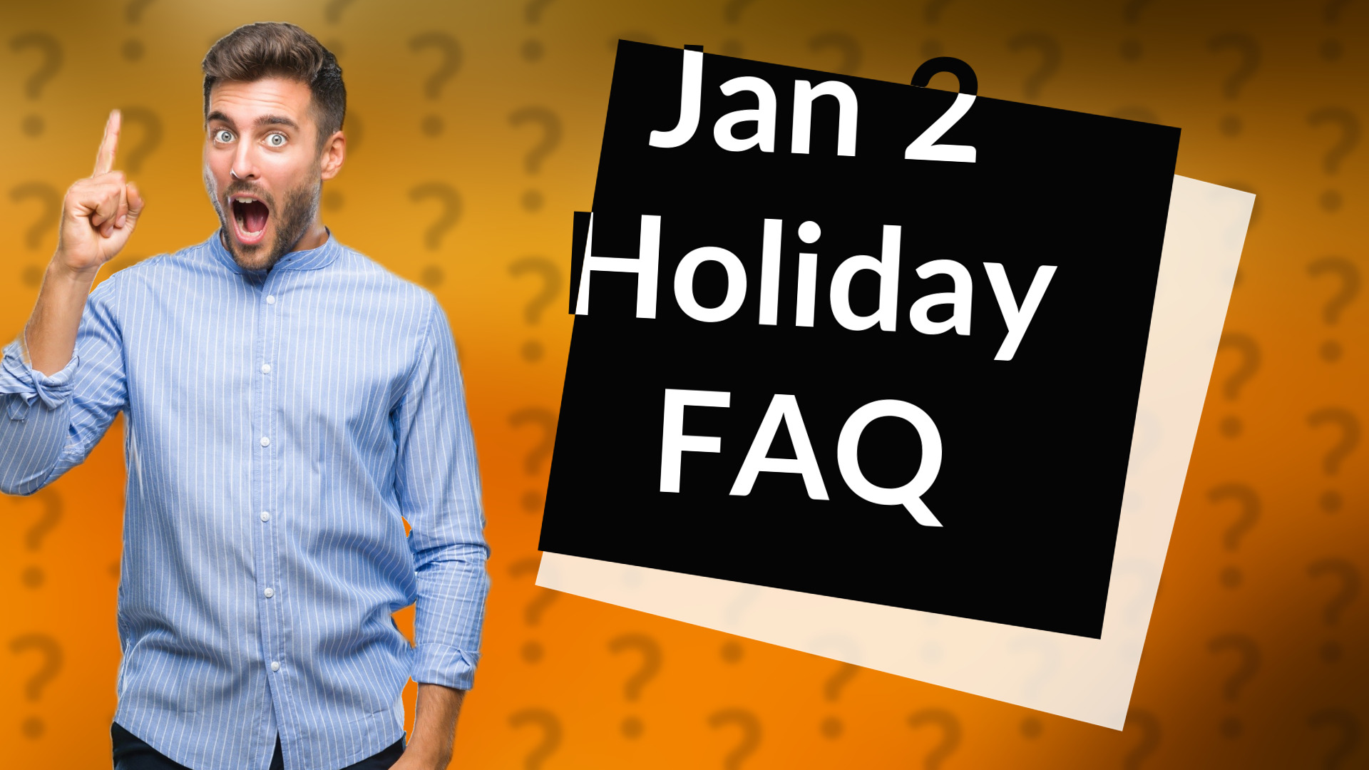 Jan 2 Holiday FAQ