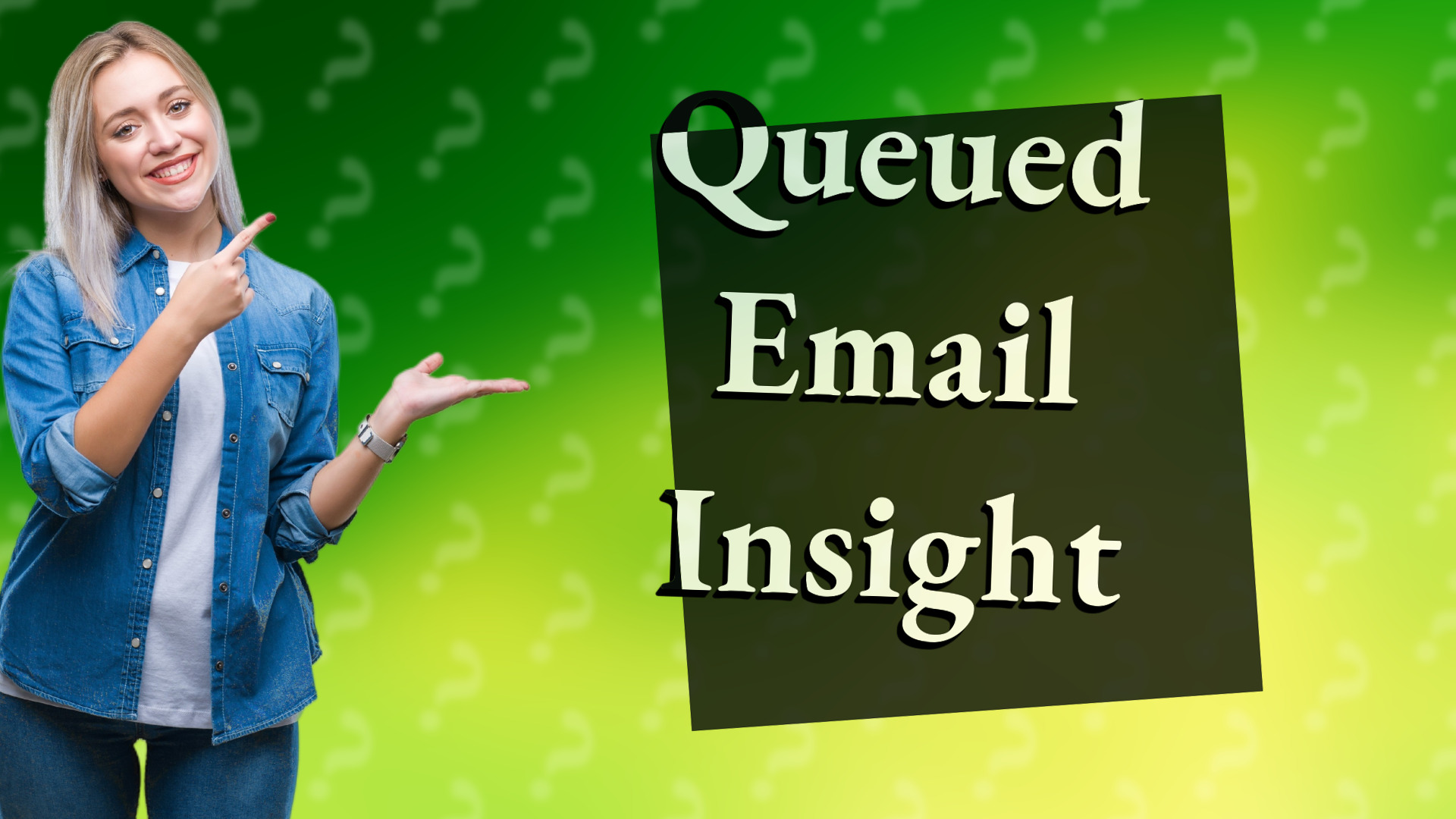 Queued Email Insight