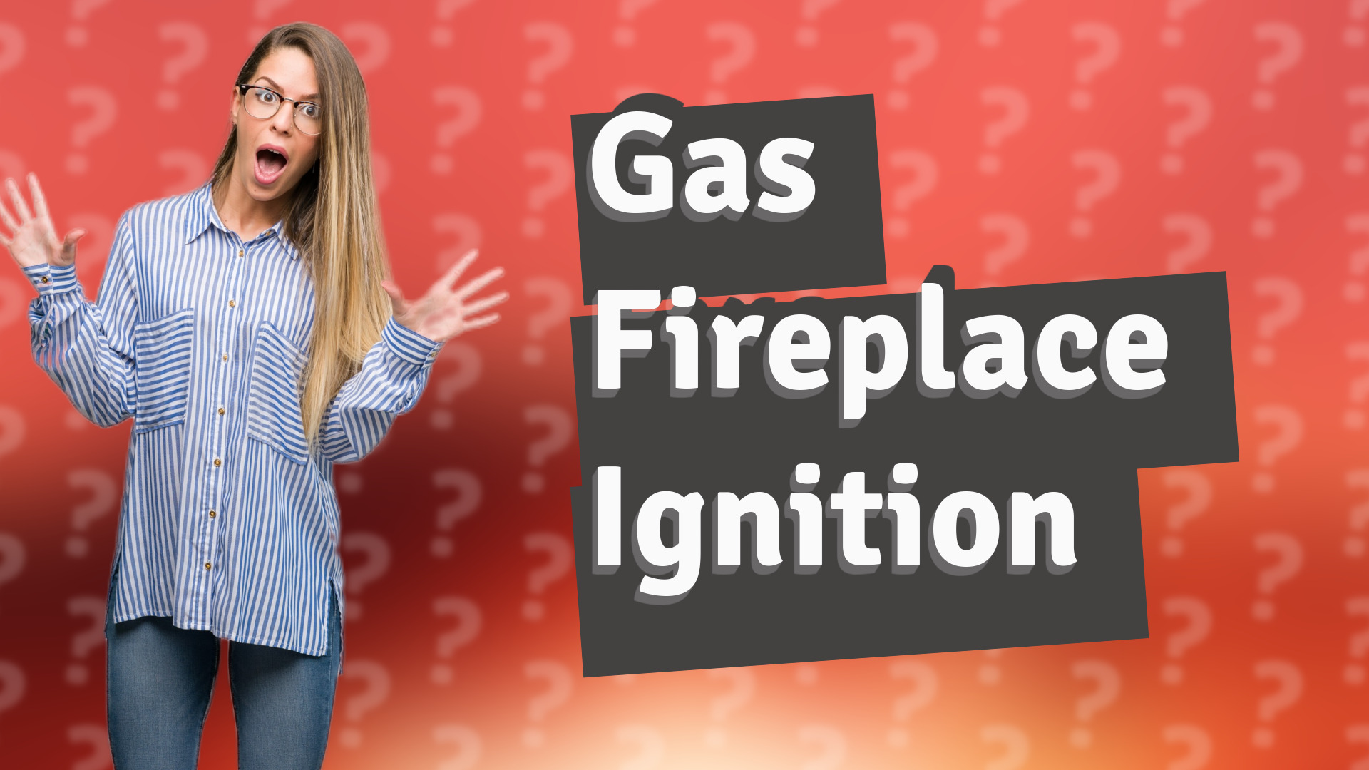 Gas Fireplace Ignition