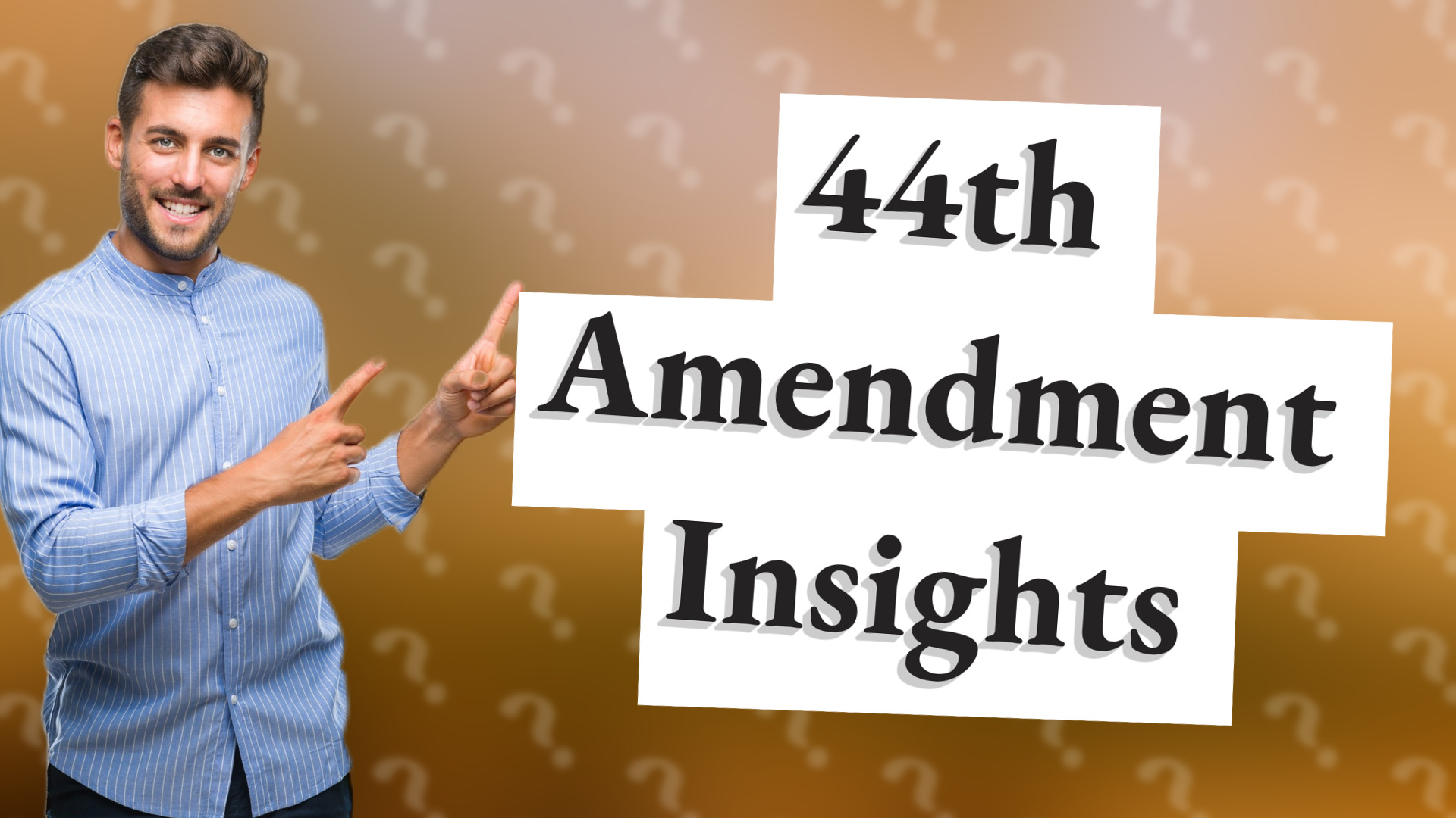 44th Amendment Insights
