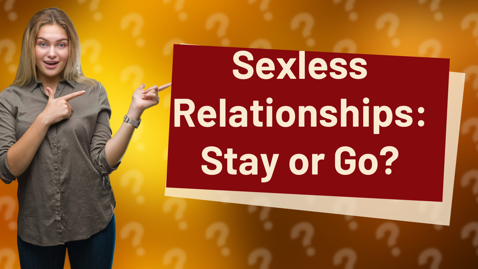 Sexless Relationships: Stay or Go?