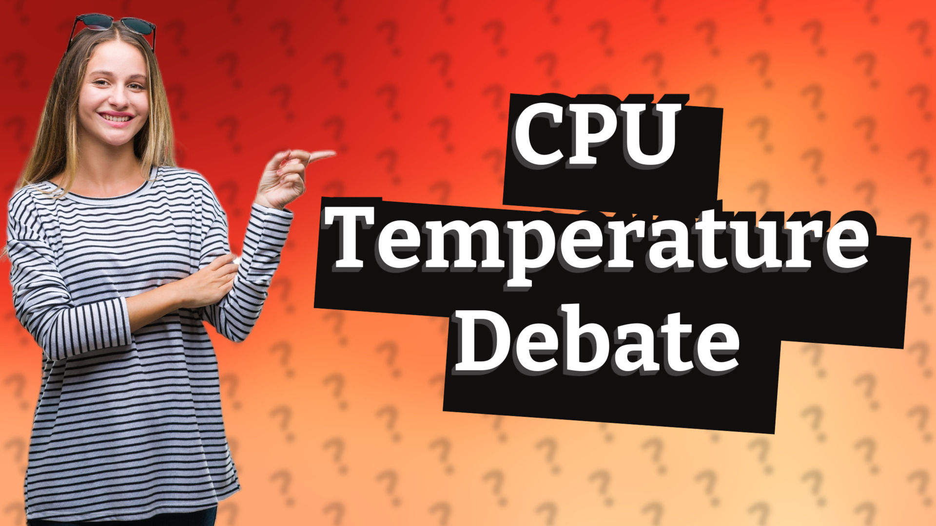CPU Temperature Debate