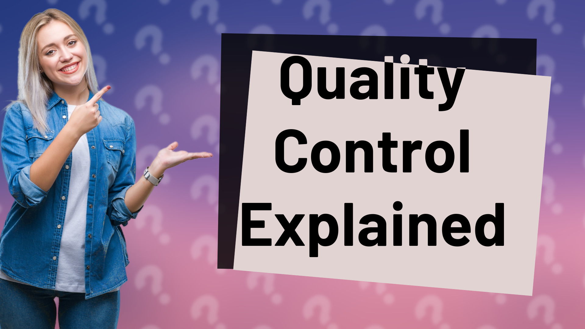 Quality Control Explained