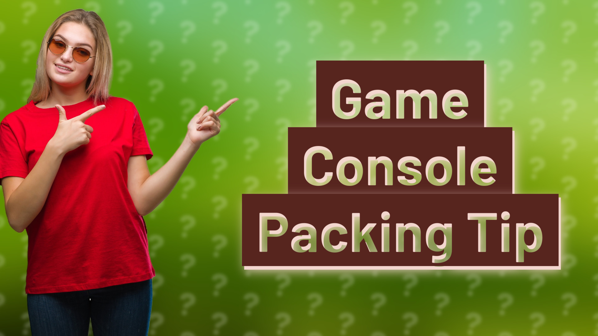 Game Console Packing Tip