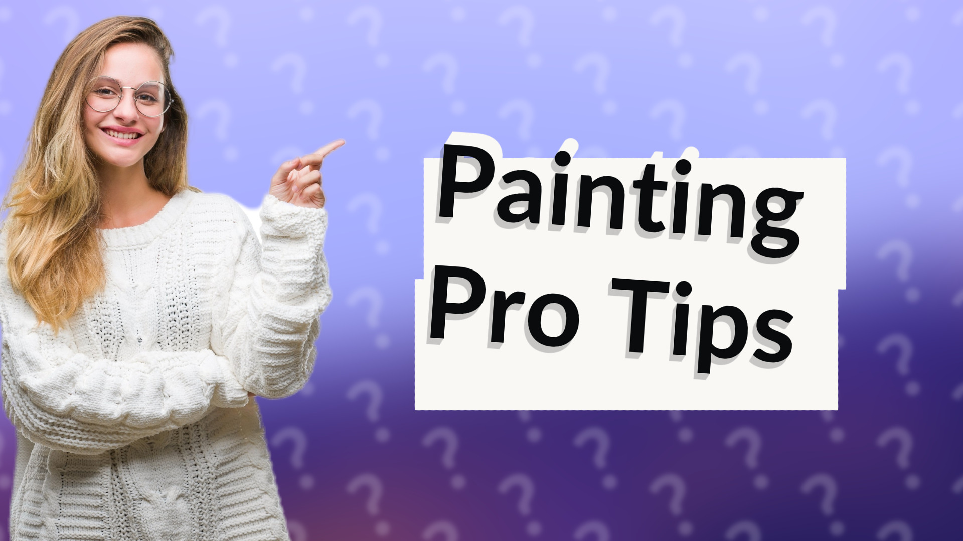 Painting Pro Tips