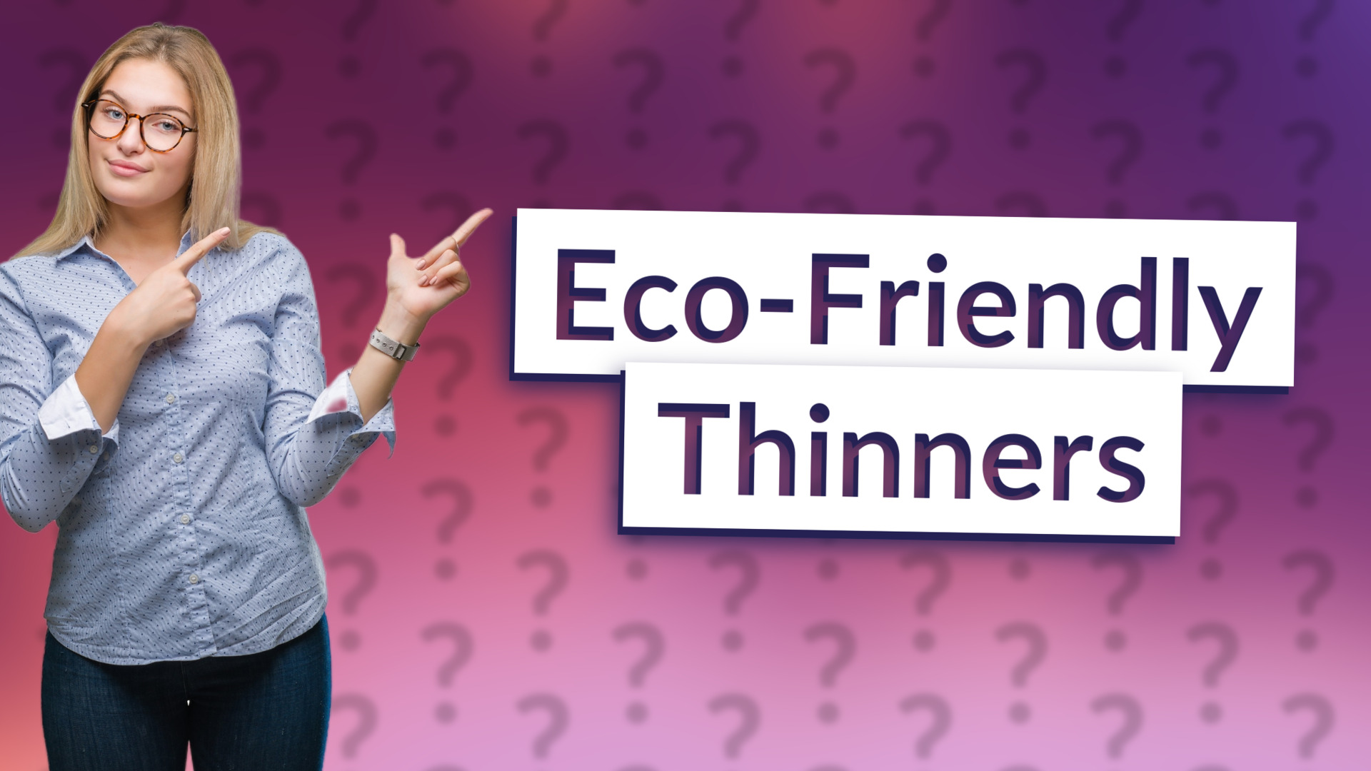 Eco-Friendly Thinners