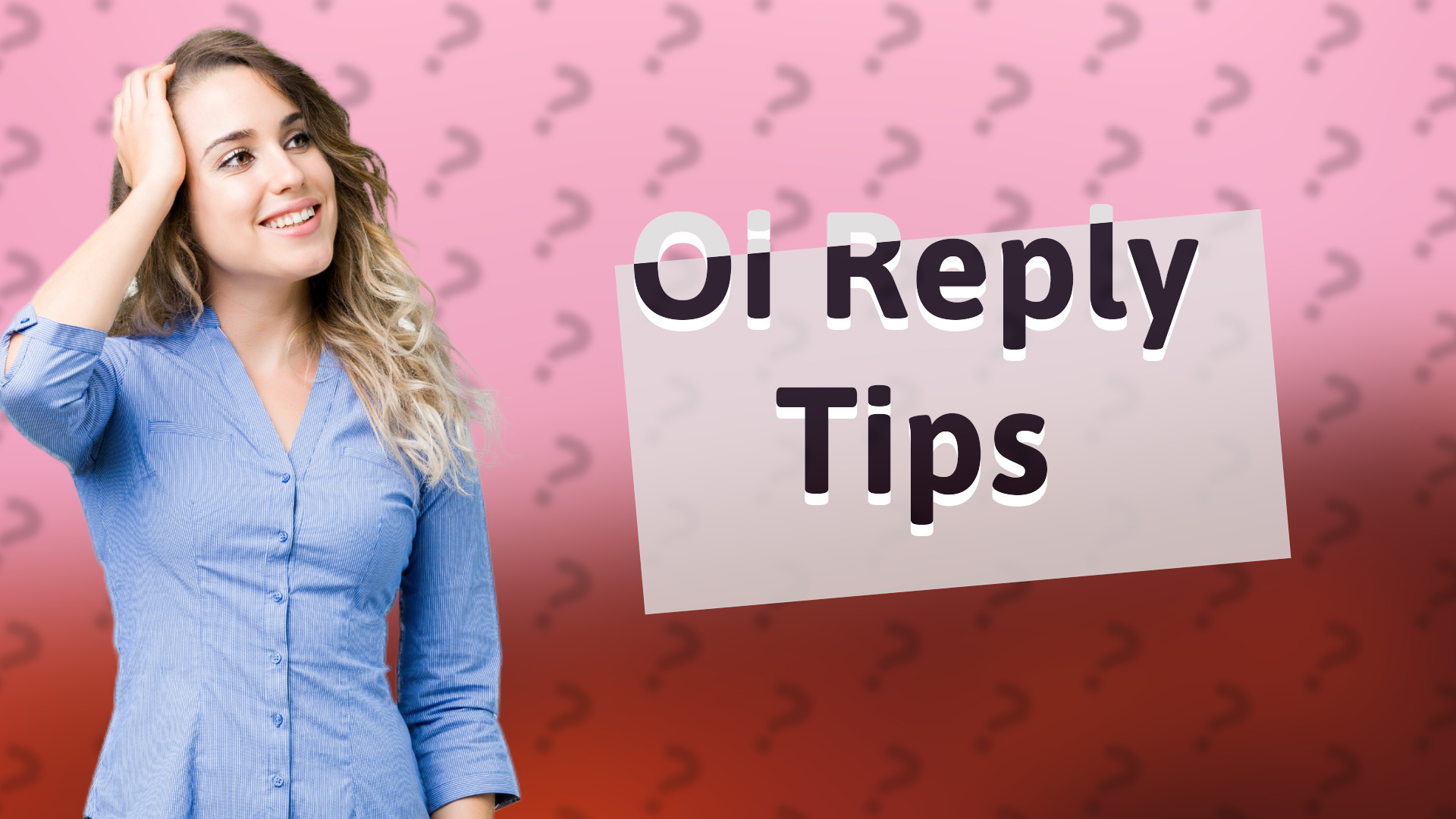 Oi Reply Tips