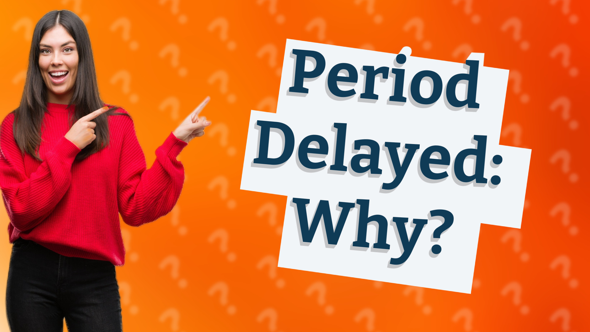 Period Delayed: Why?