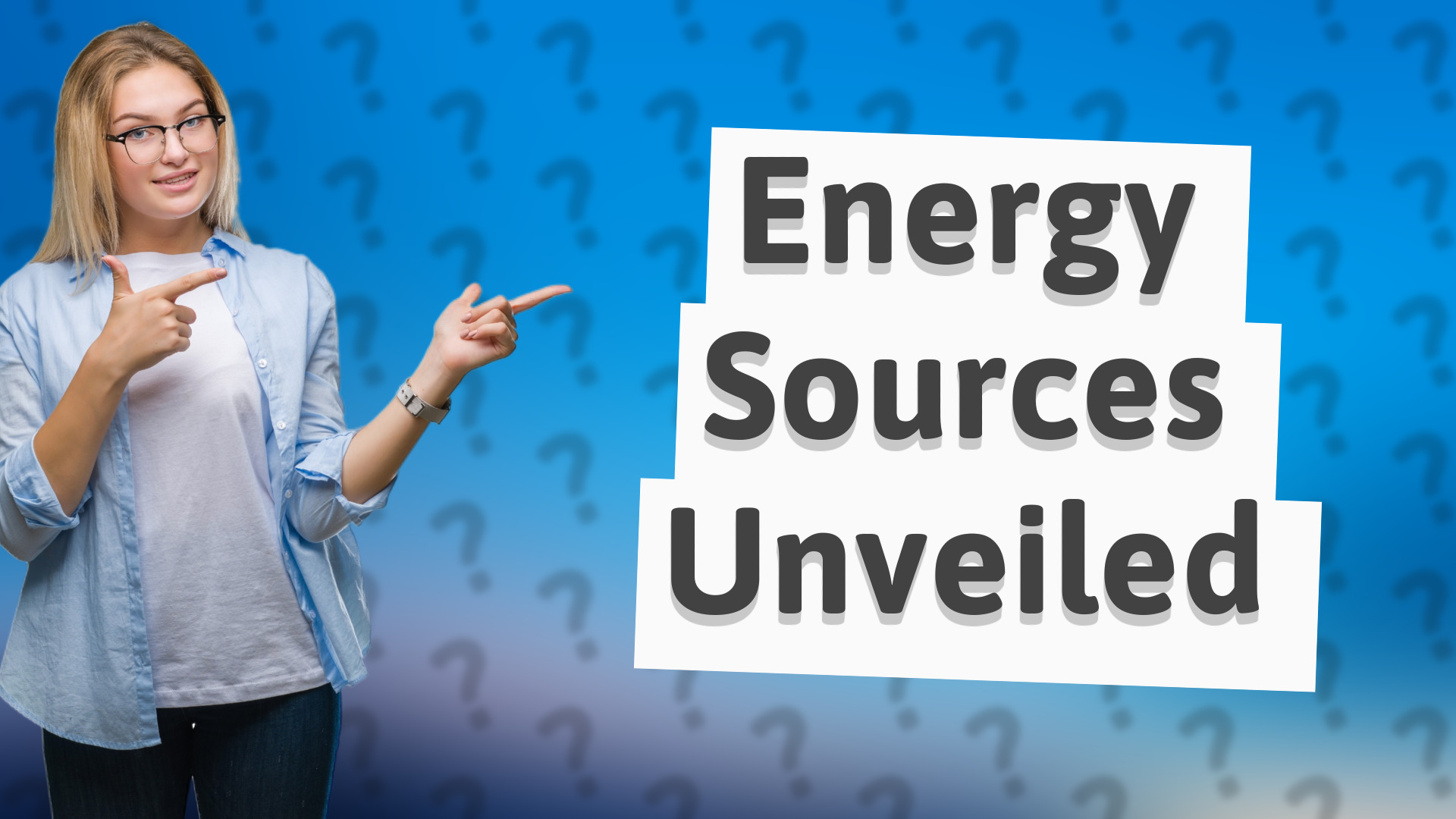 Energy Sources Unveiled
