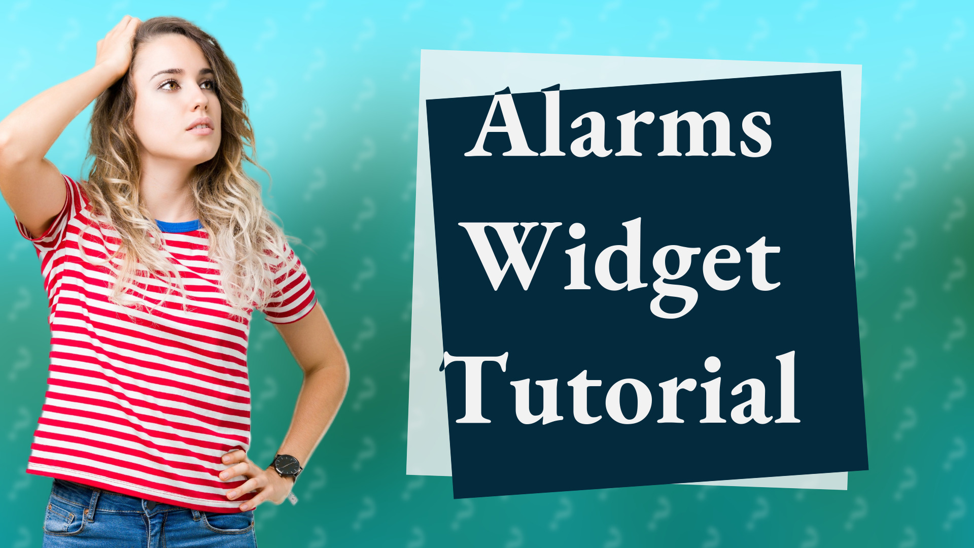Alarms Widget Tutorial