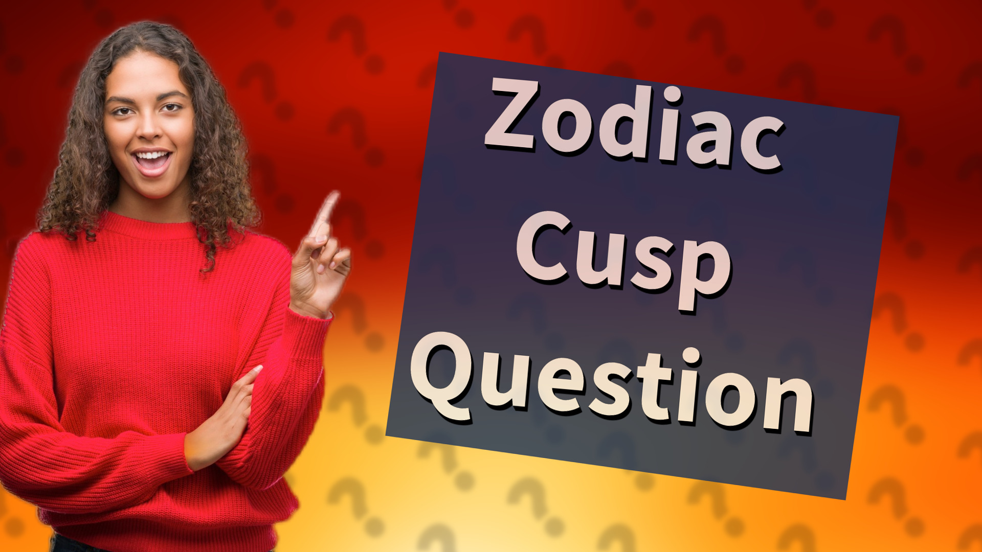 Zodiac Cusp Question